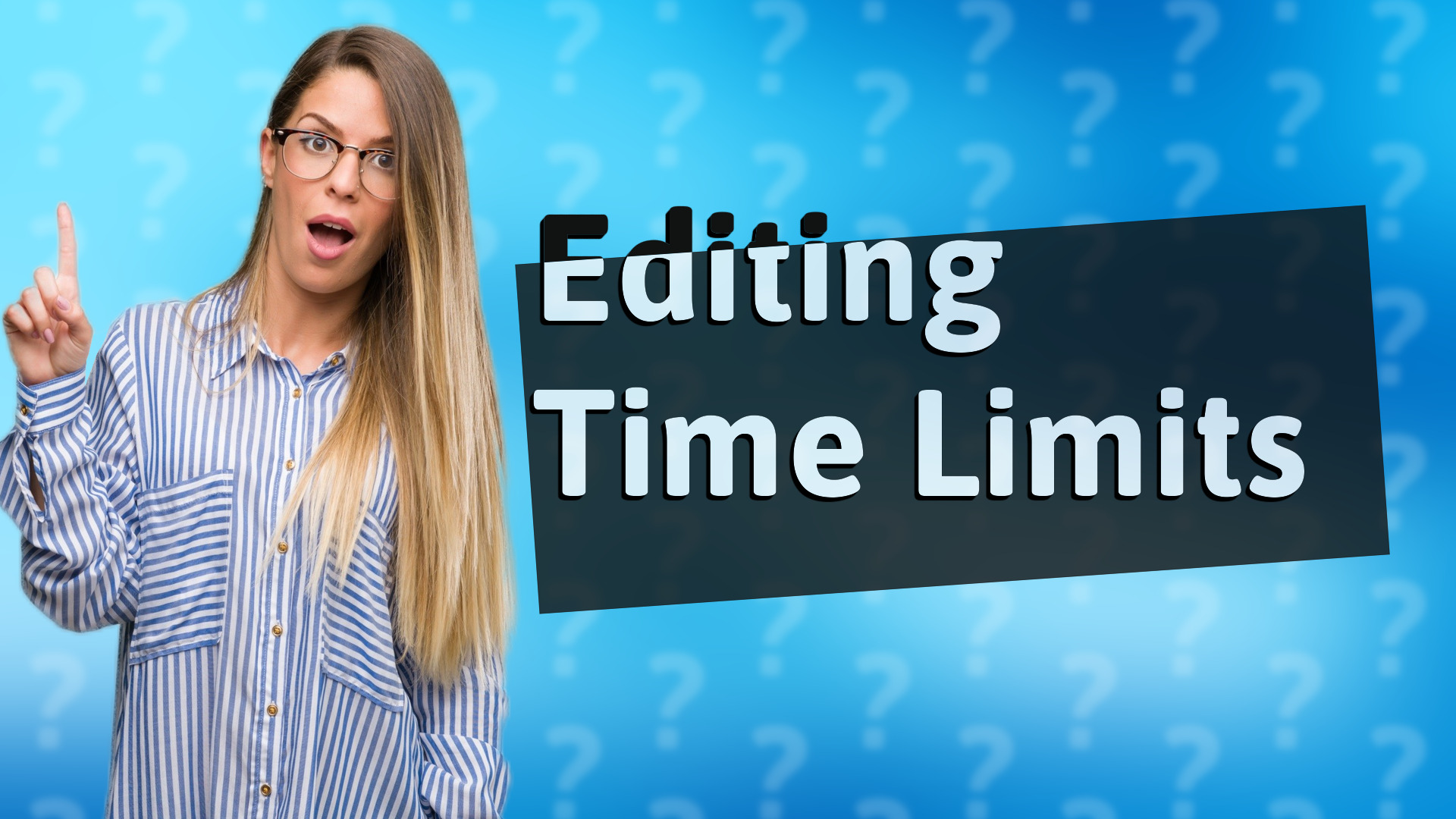 Editing Time Limits