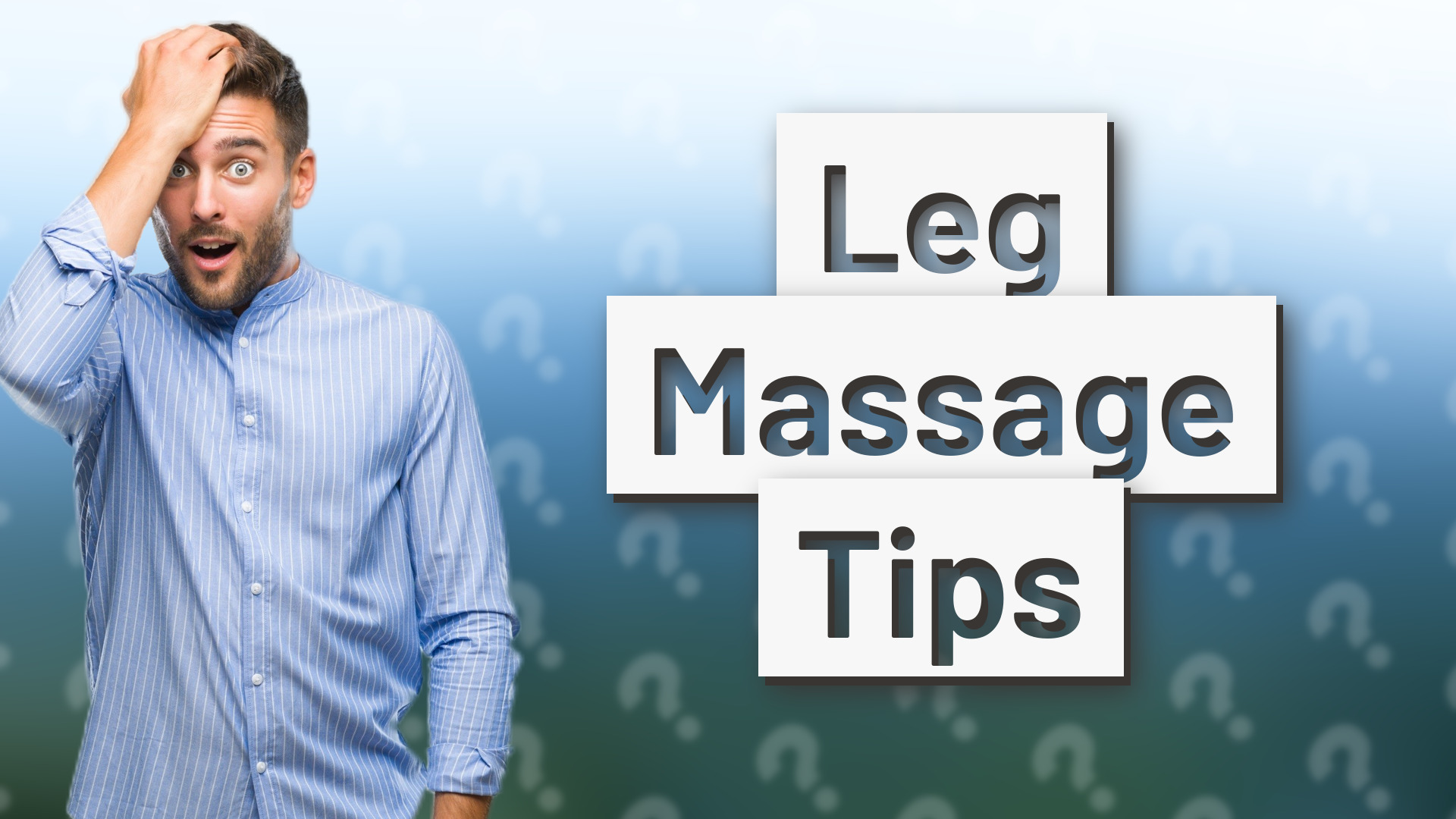 Leg Massage Tips