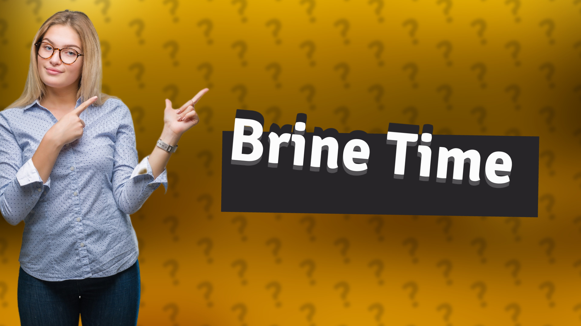 Brine Time