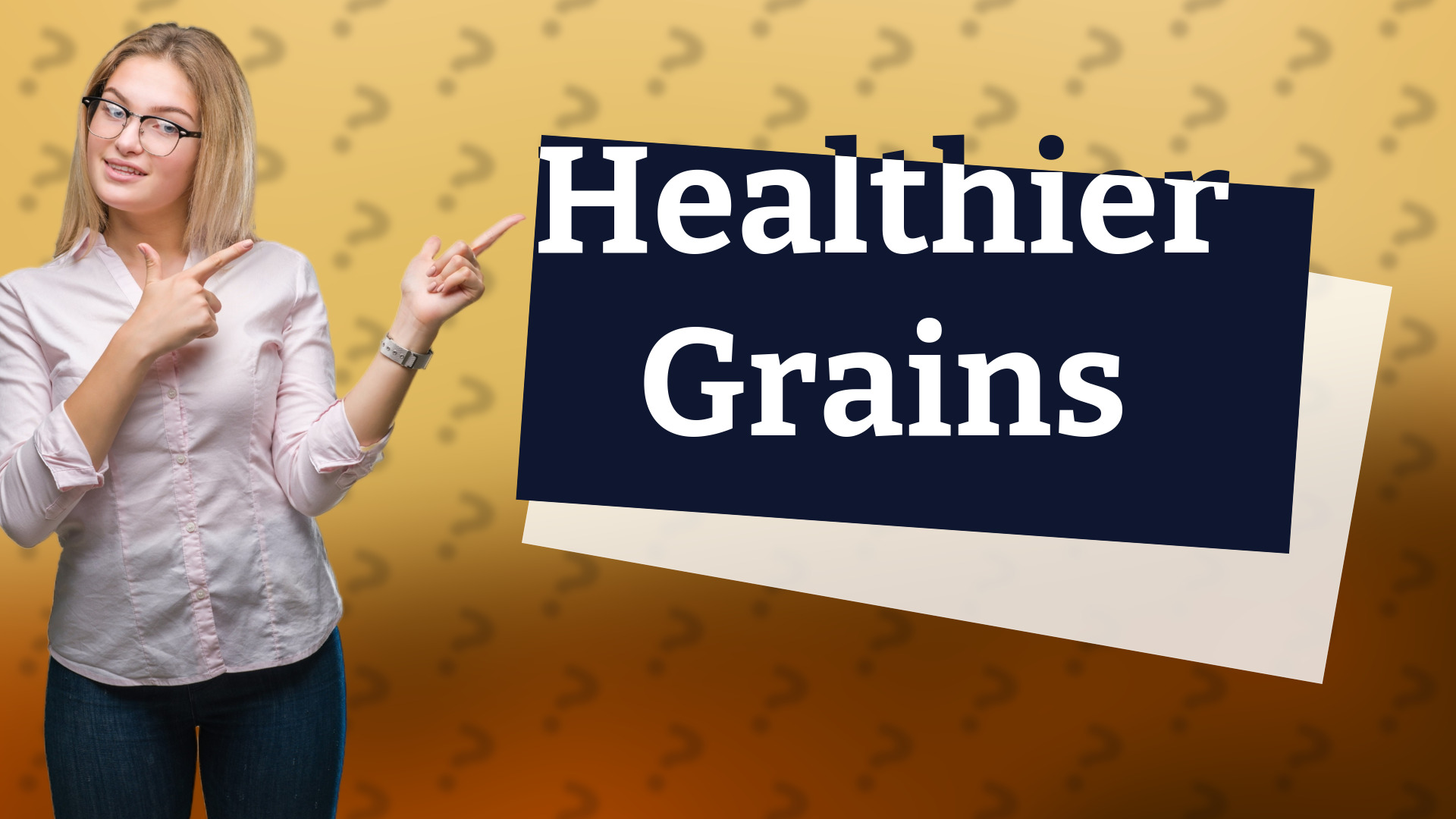 Healthier Grains