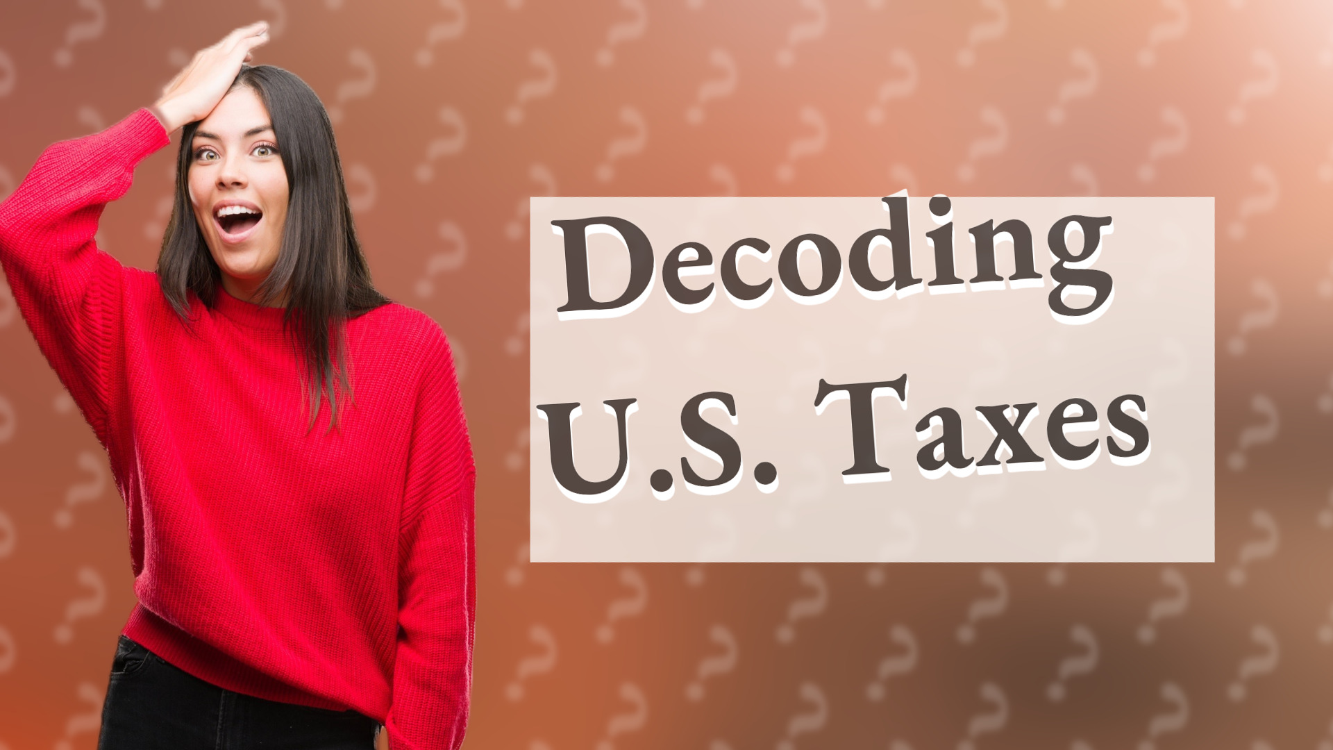 Decoding U.S. Taxes