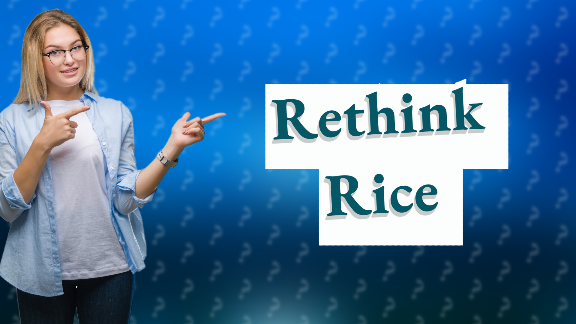 Rethink Rice