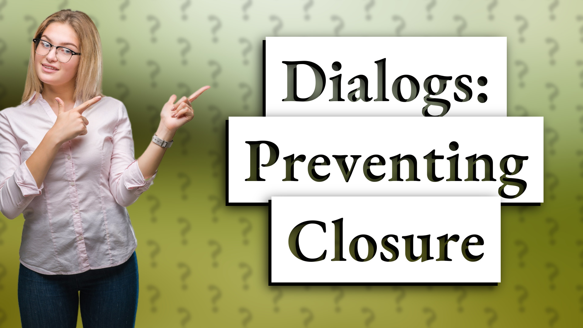 Dialogs: Preventing Closure