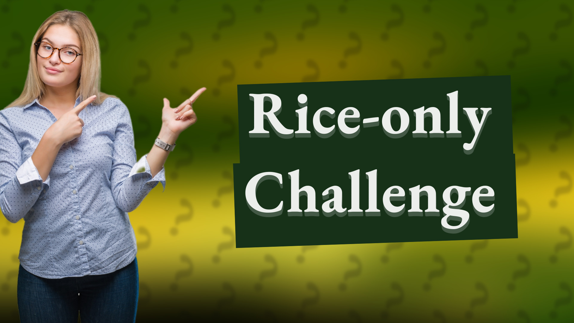 Rice-only Challenge