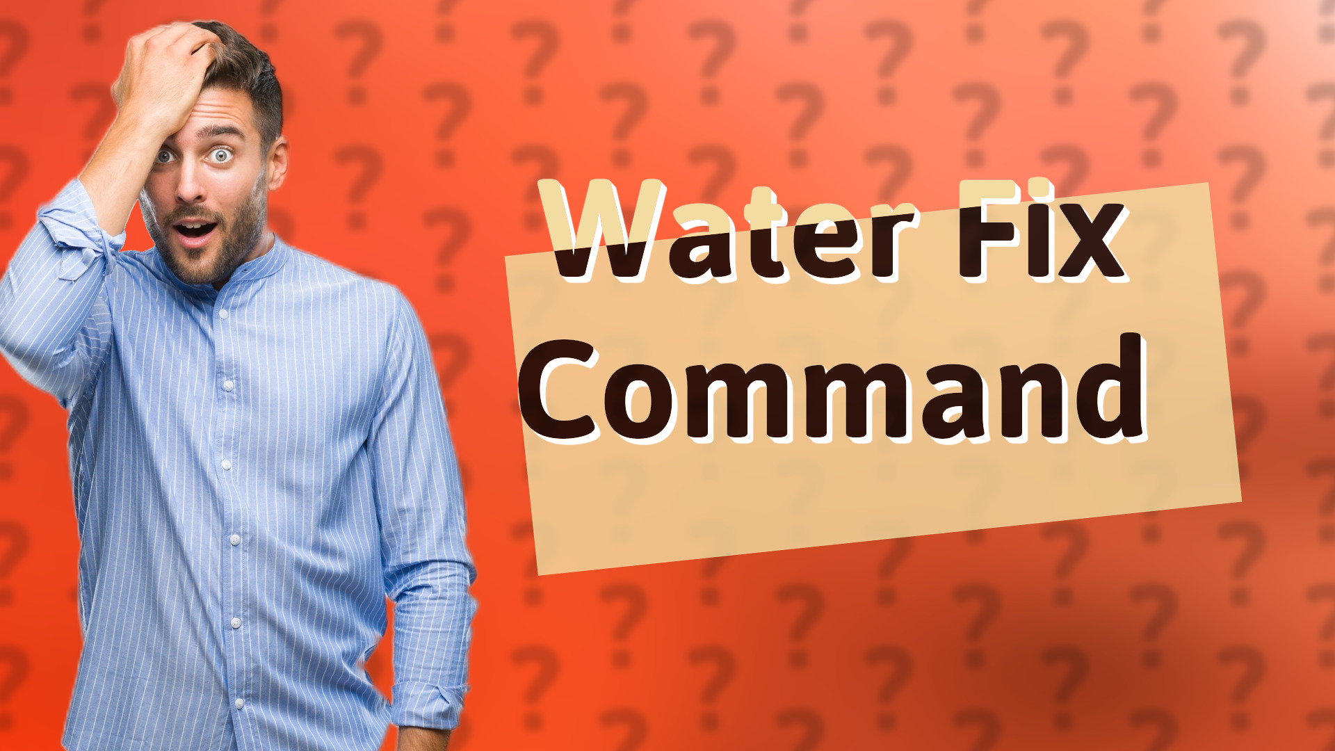Water Fix Command