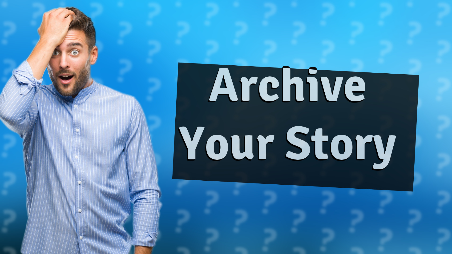 Archive Your Story