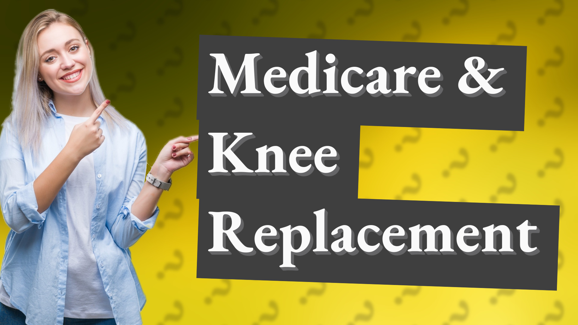 Medicare & Knee Replacement