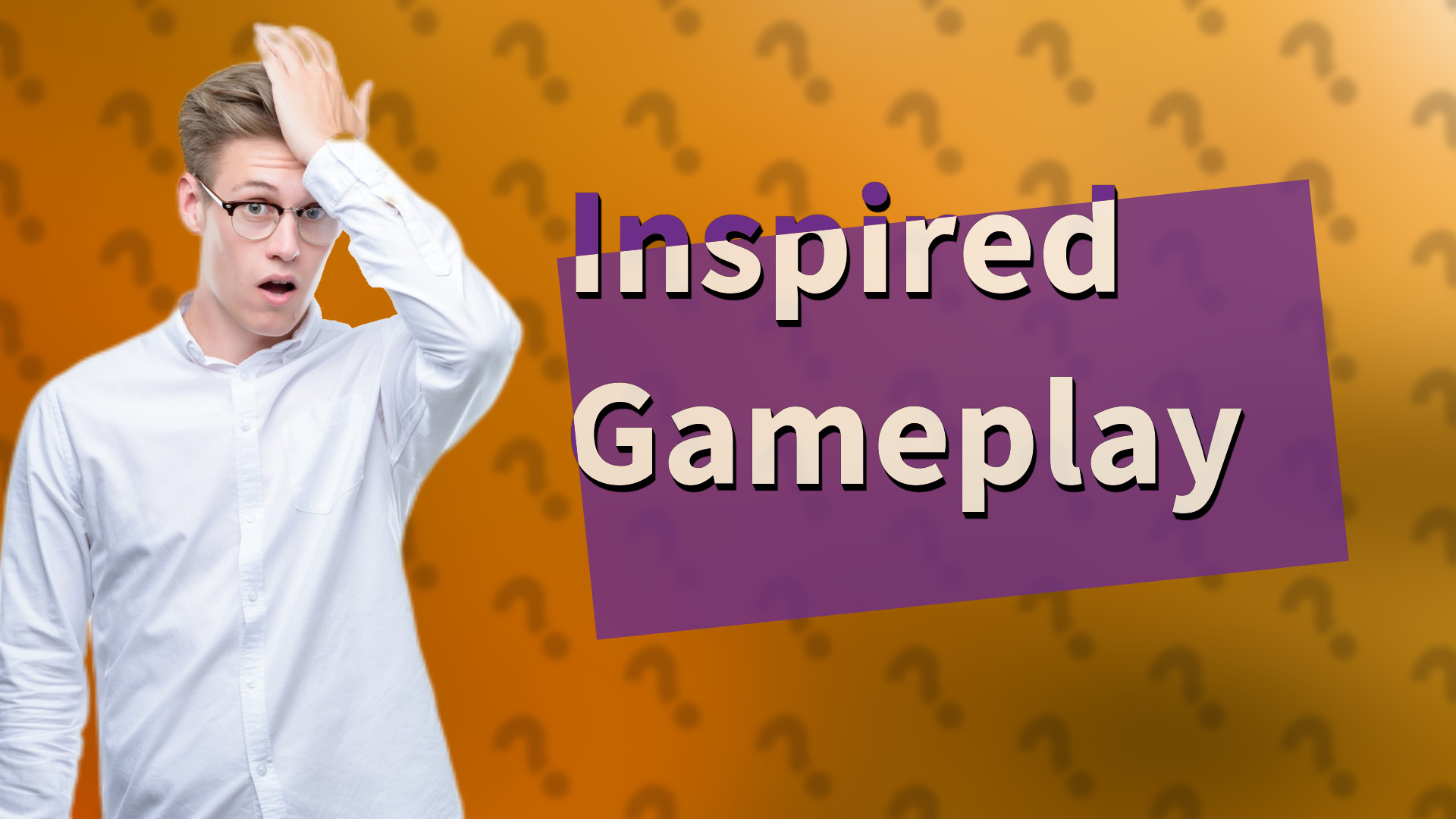 Inspired Gameplay