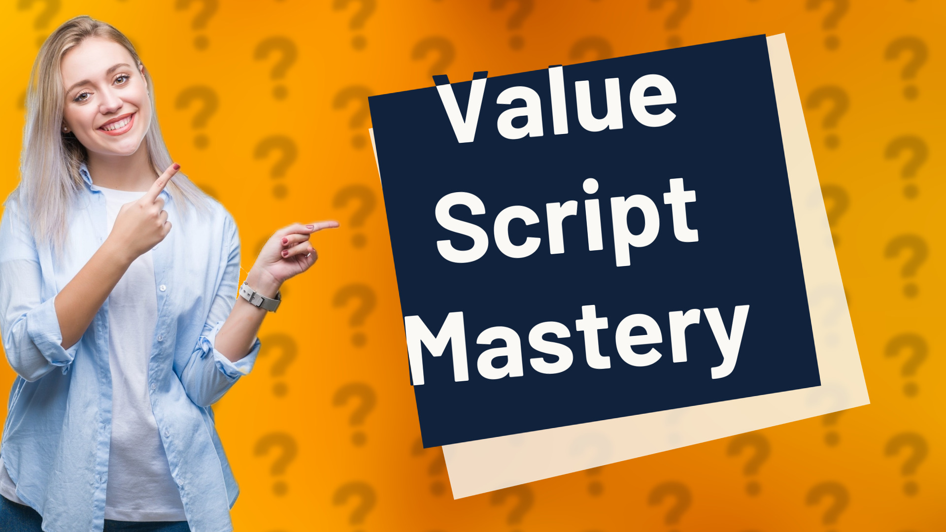 Value Script Mastery