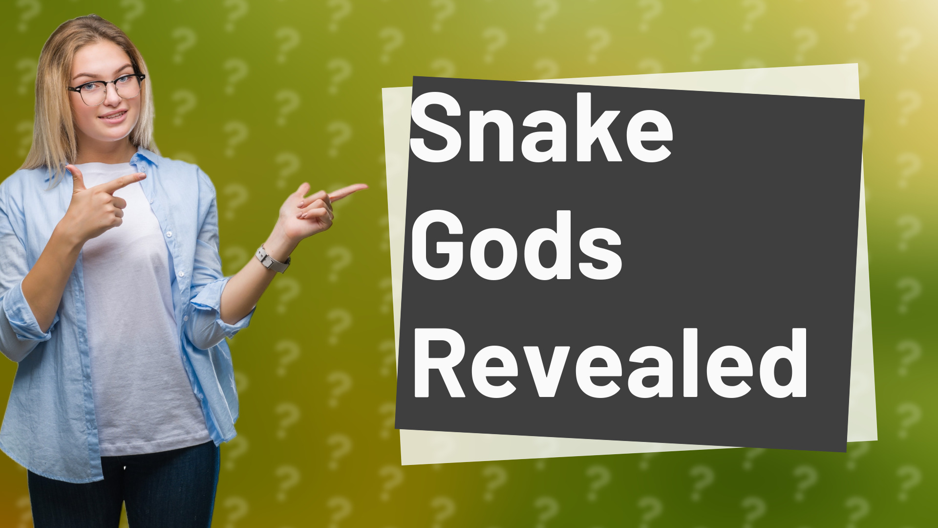 Snake Gods Revealed