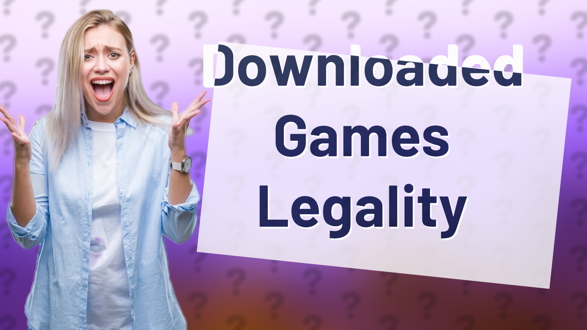 Downloaded Games Legality
