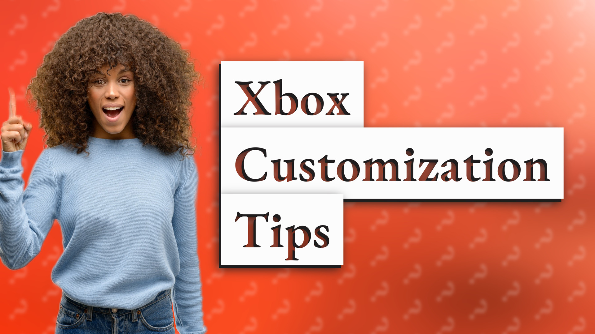 Xbox Customization Tips
