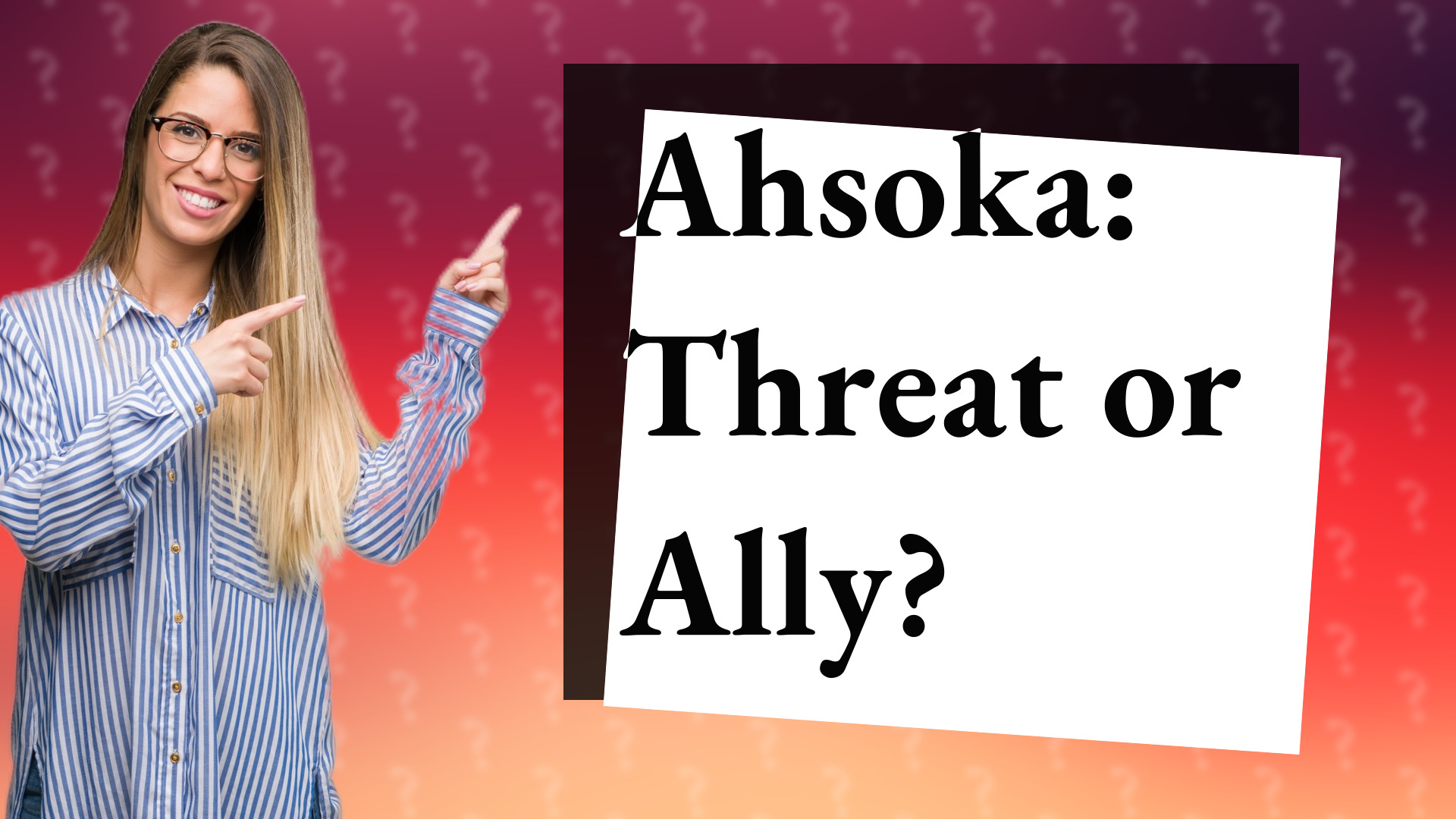 Ahsoka: Threat or Ally?