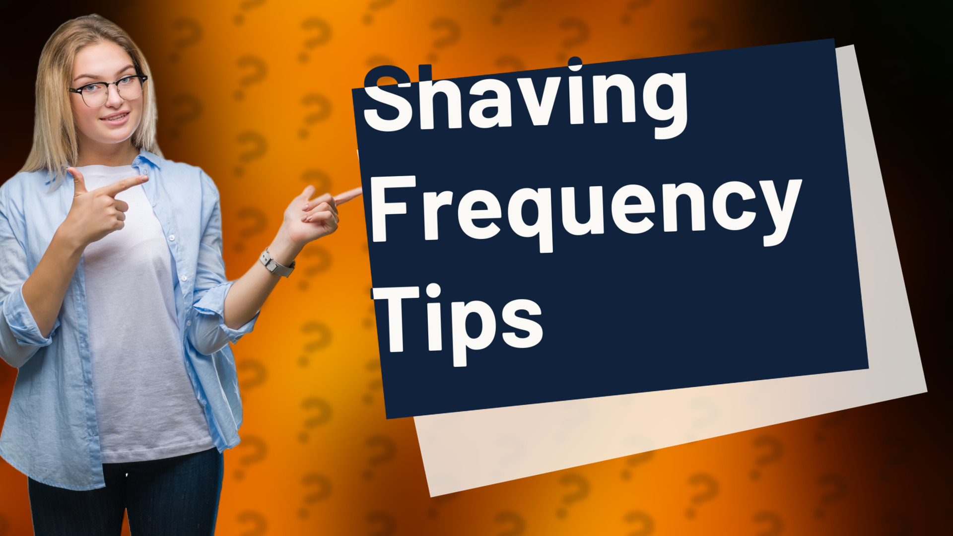 Shaving Frequency Tips