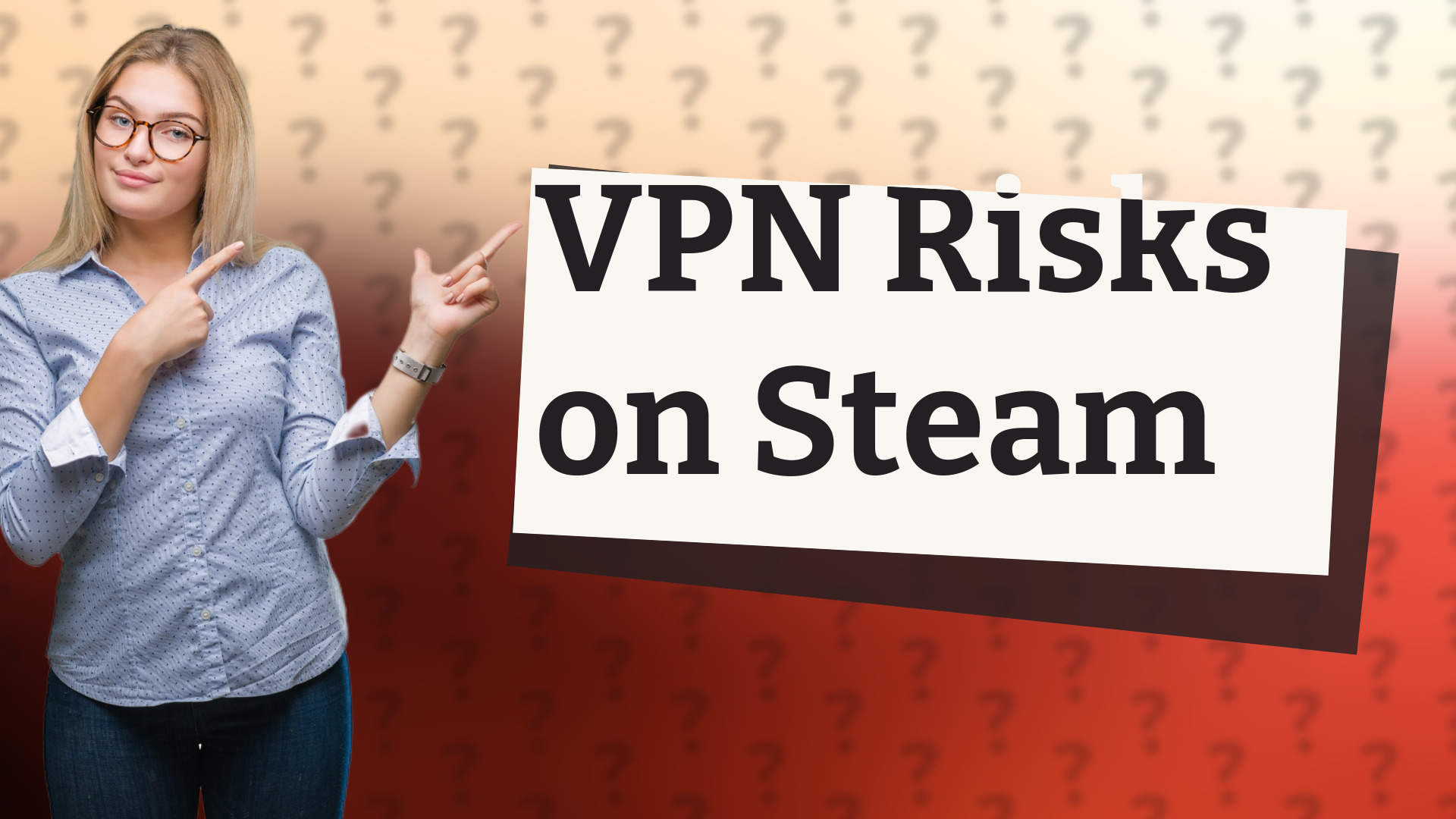 VPN Risks on Steam