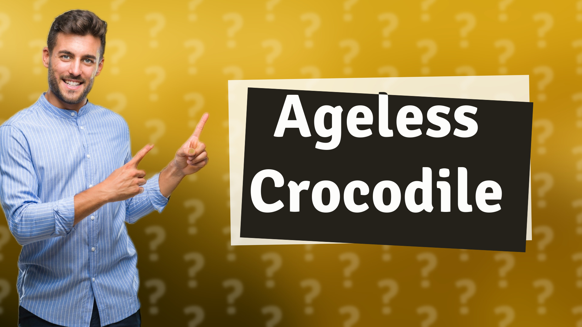Ageless Crocodile