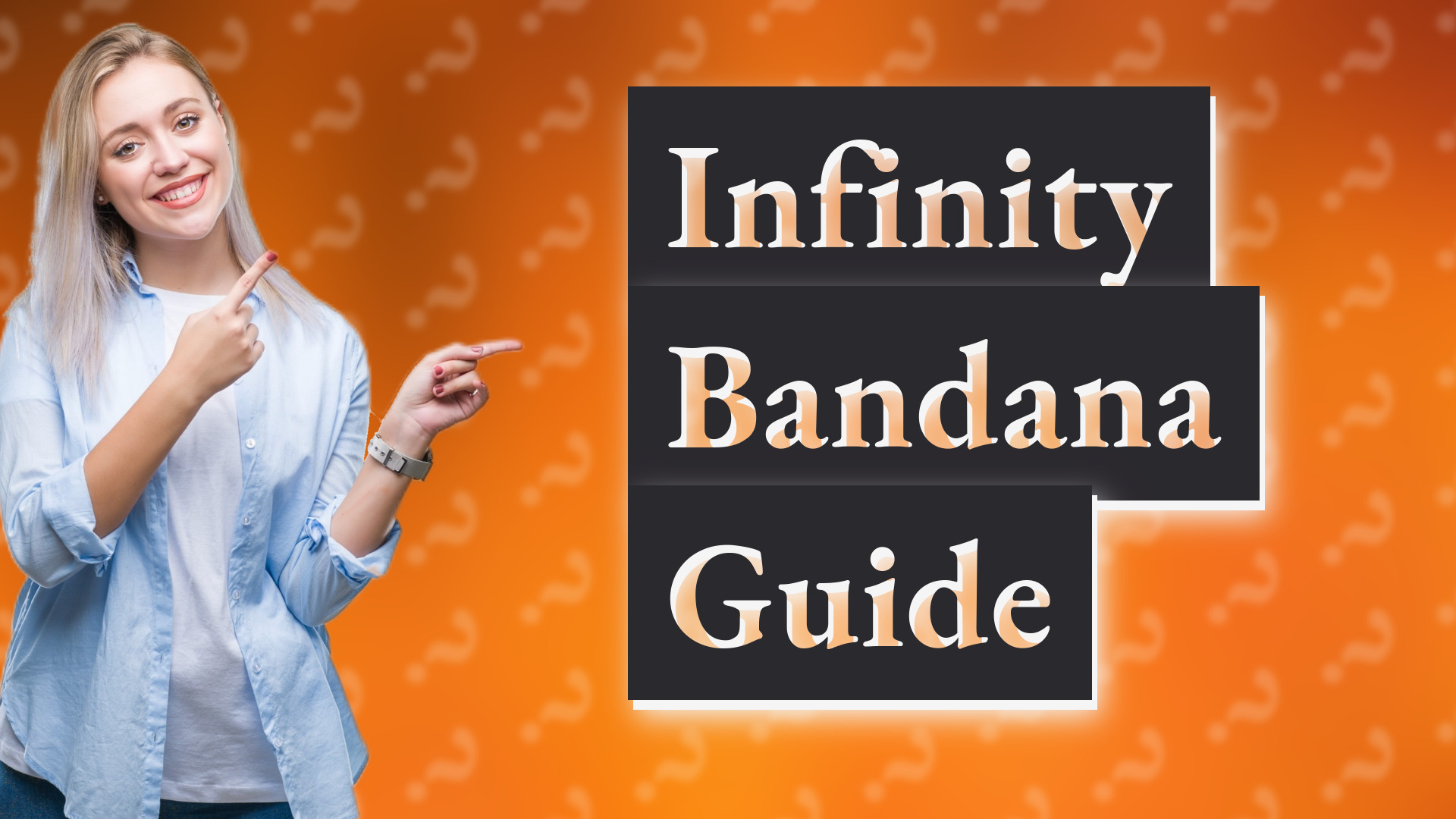 Infinity Bandana Guide