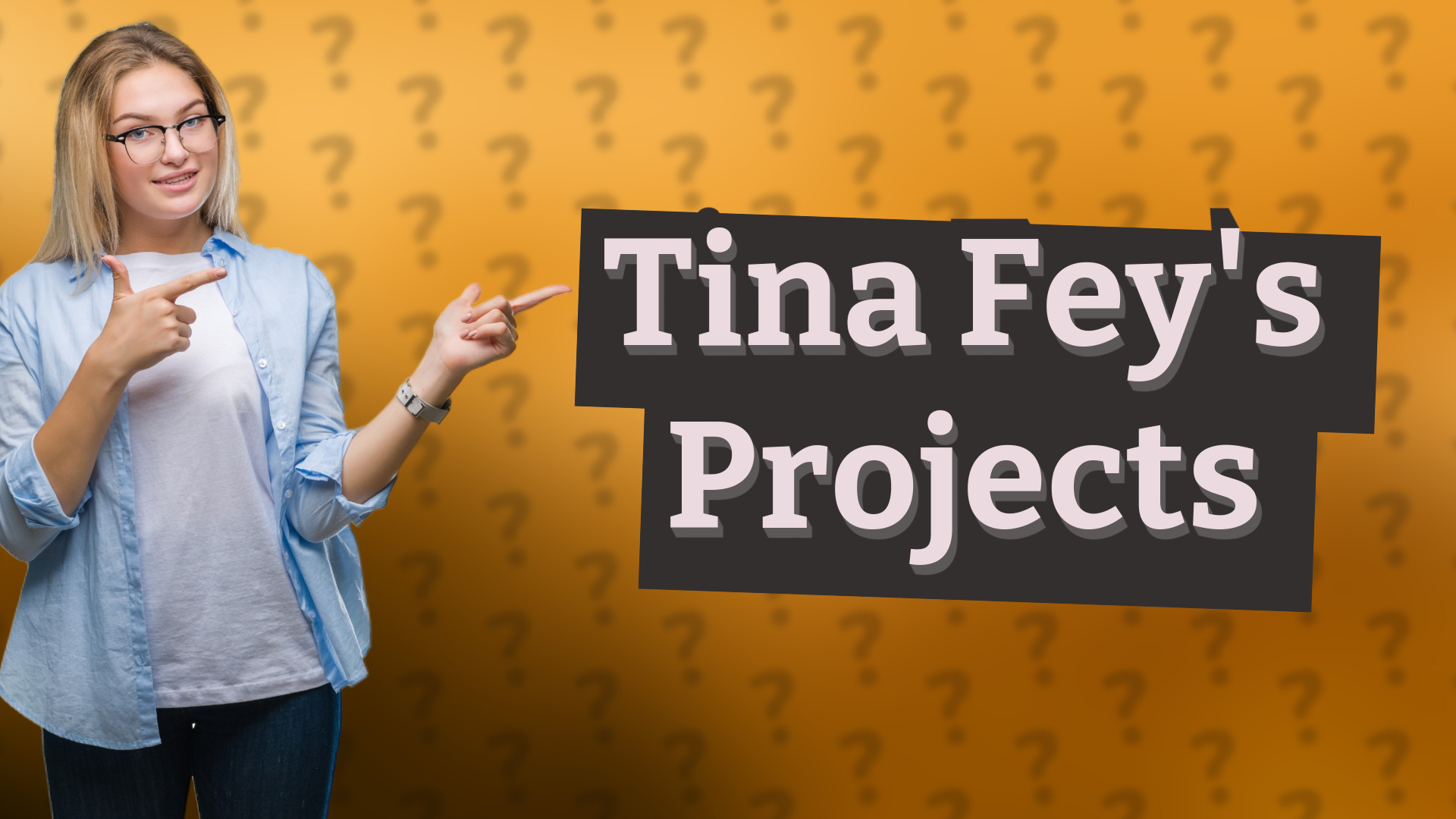 Tina Fey's Projects