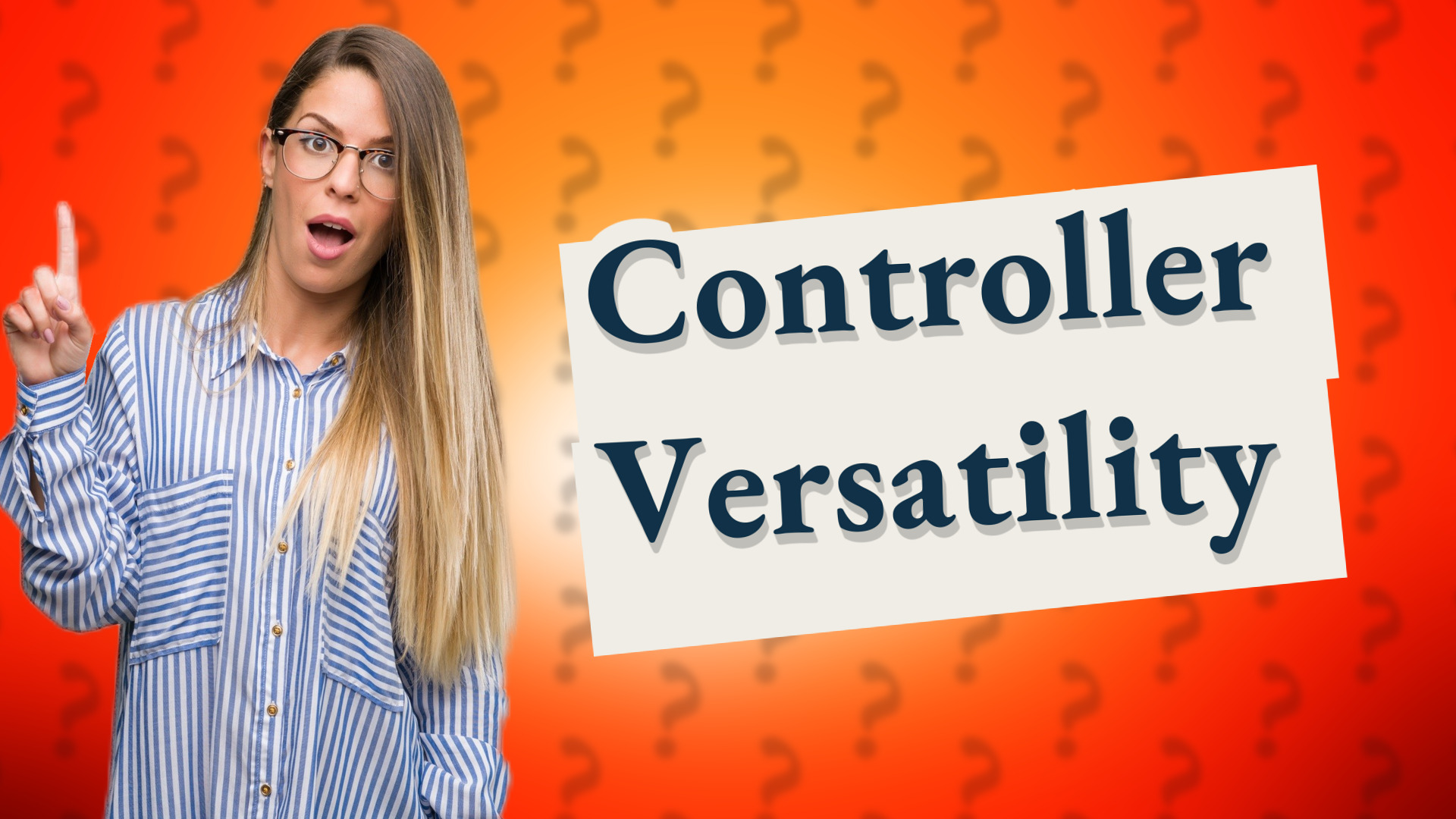 Controller Versatility