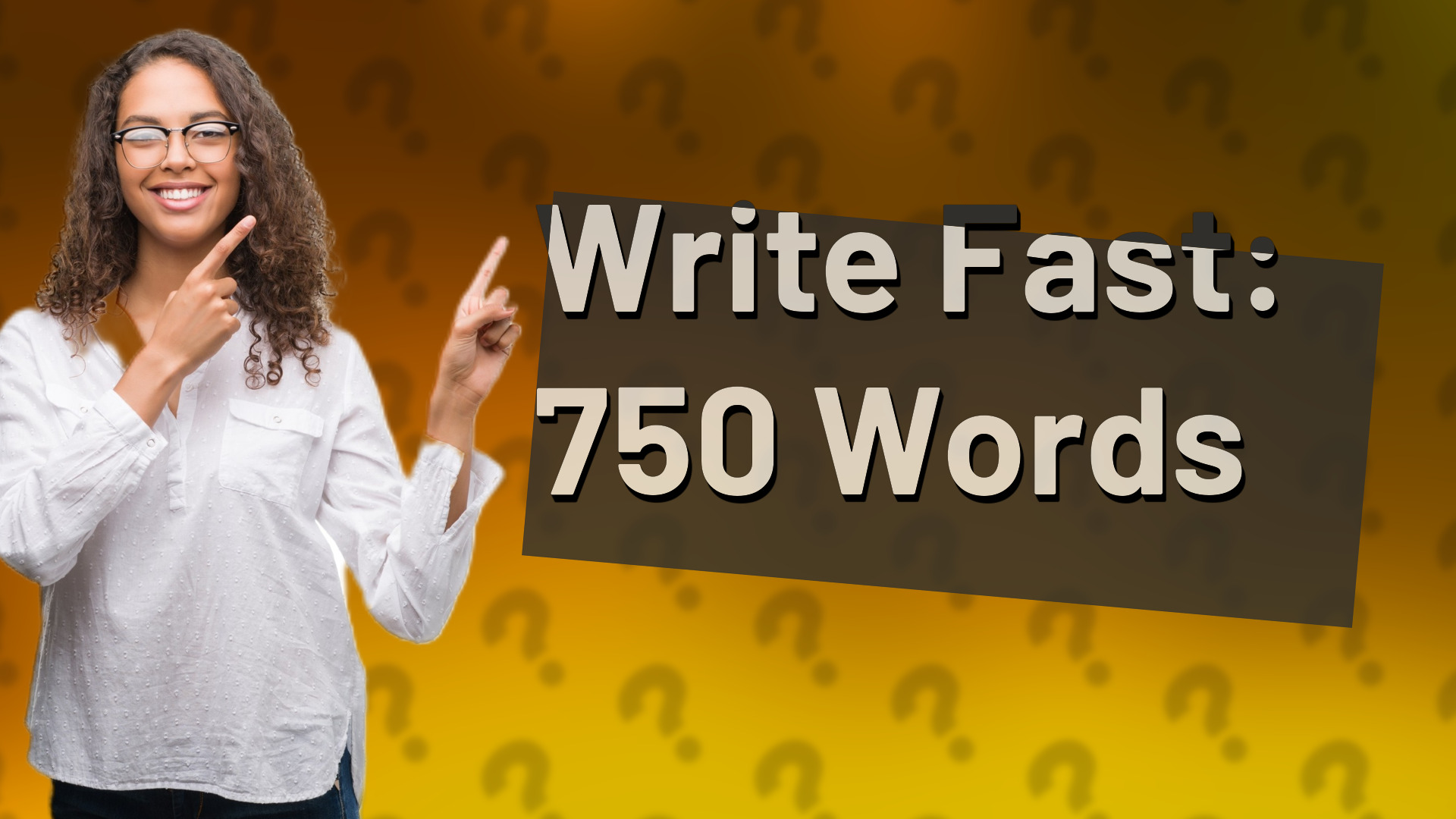 Write Fast: 750 Words