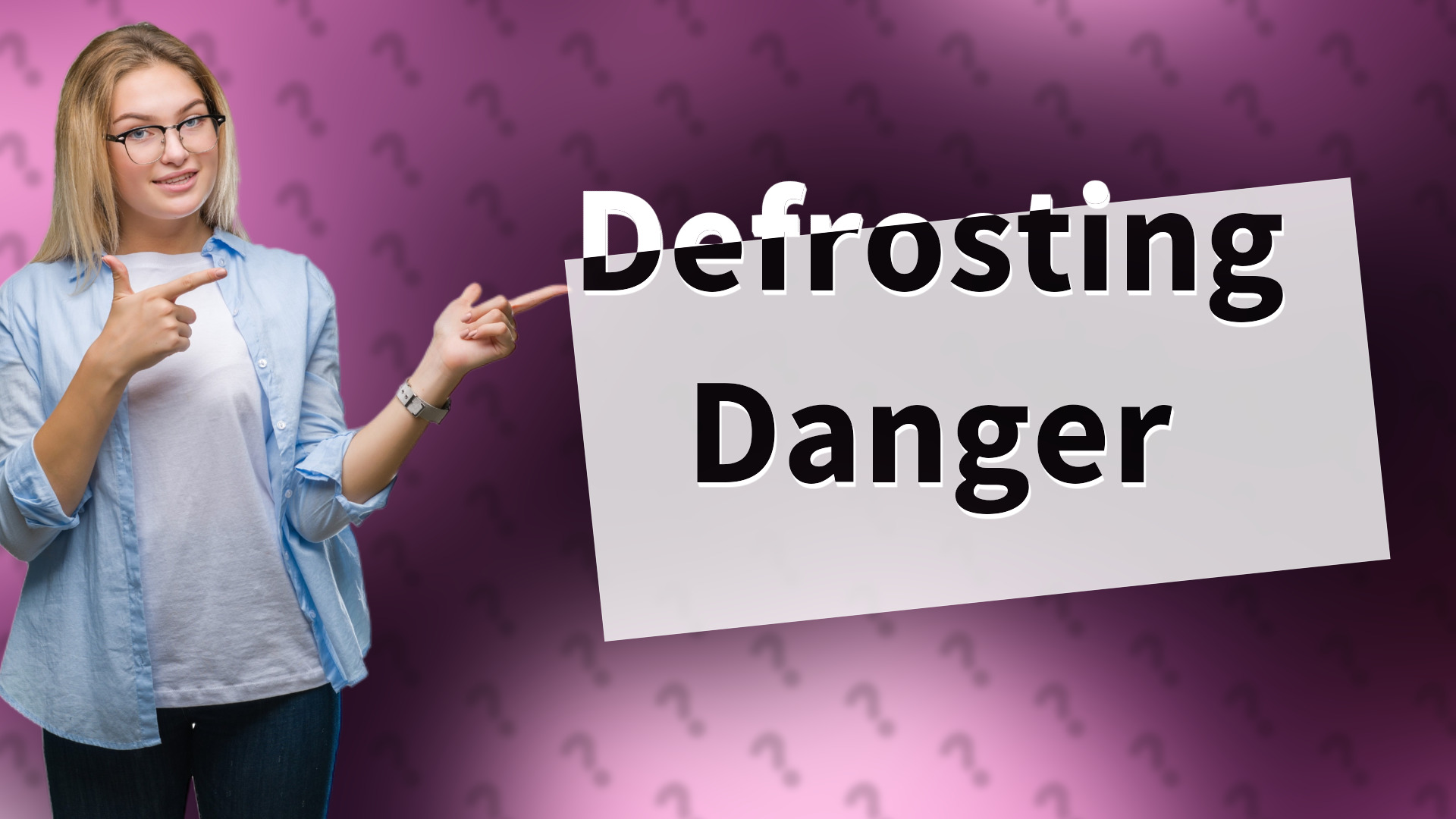 Defrosting Danger