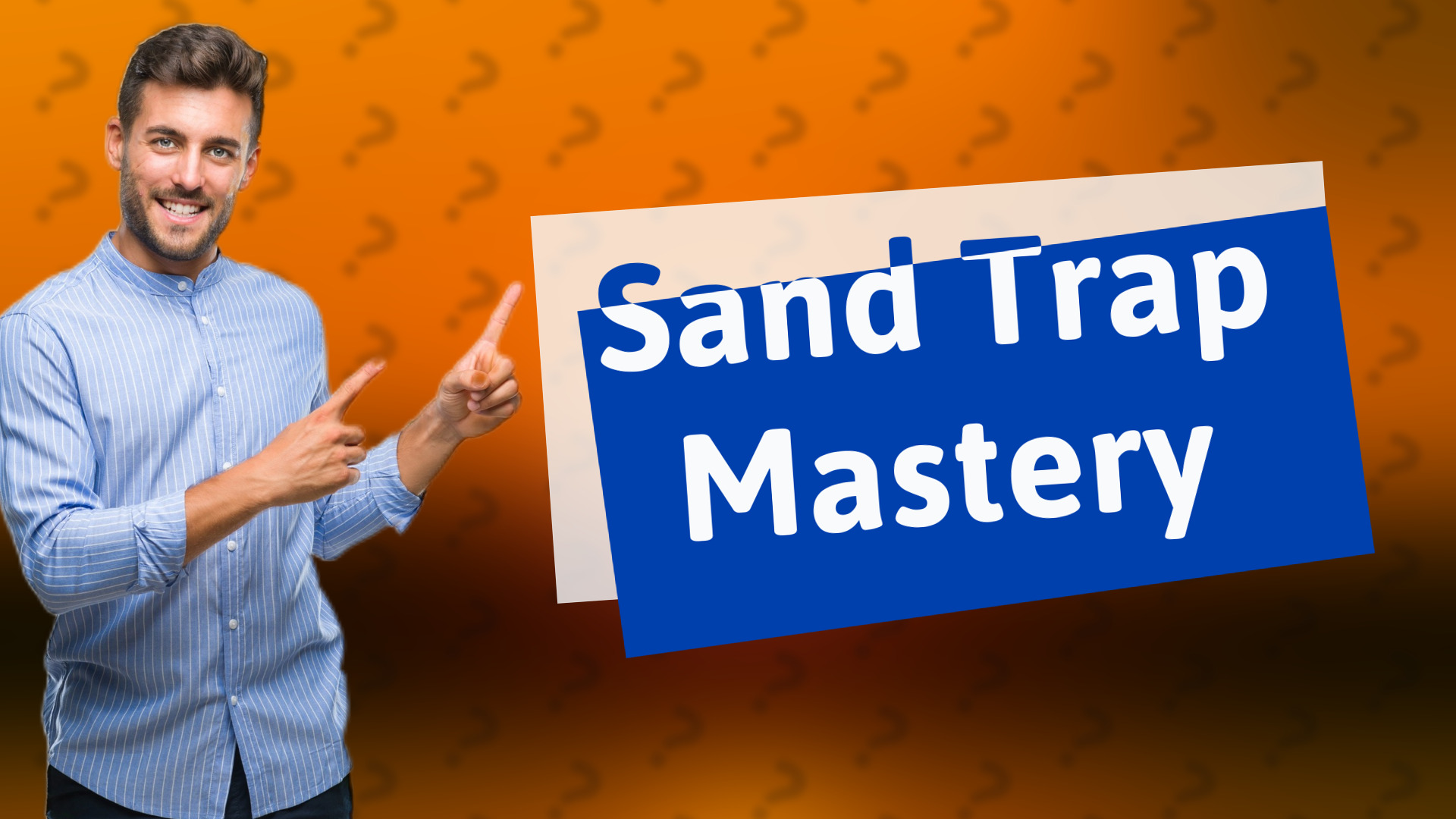 Sand Trap Mastery