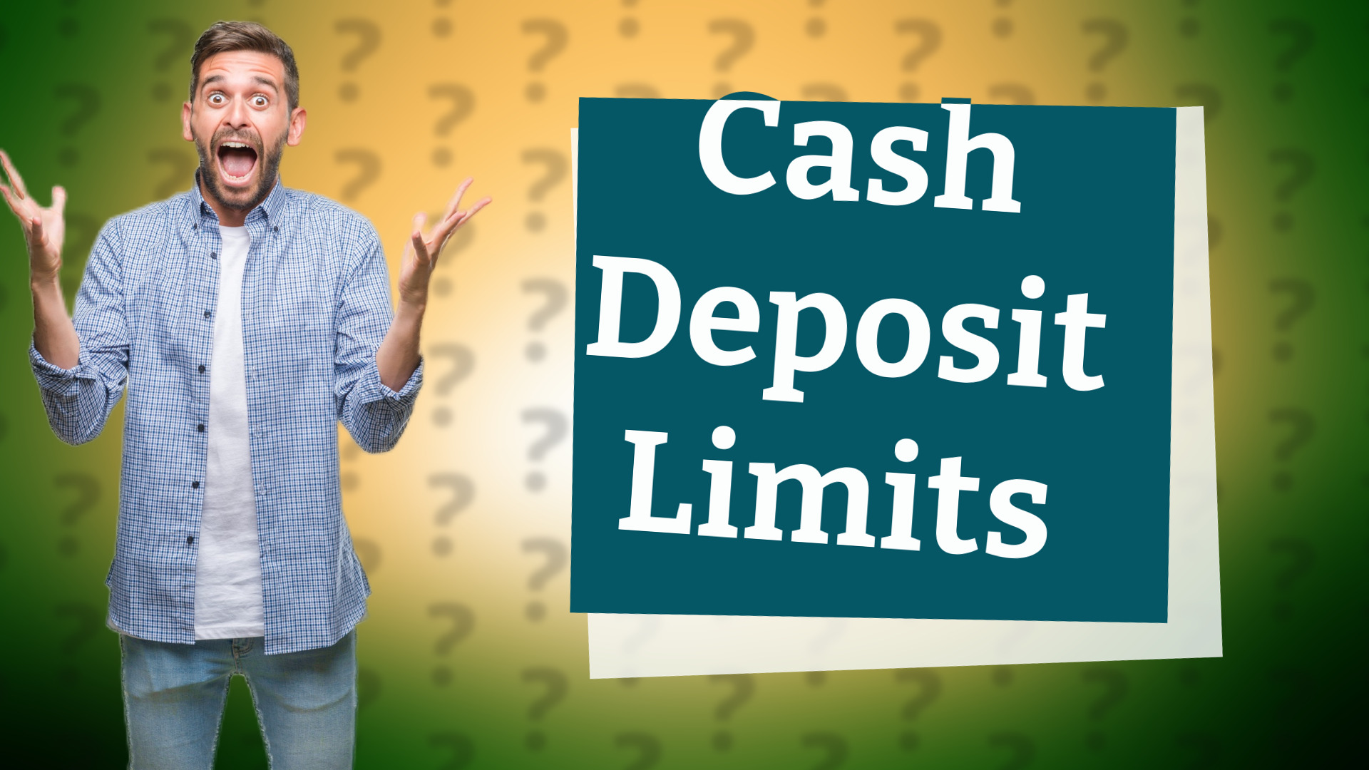 Cash Deposit Limits