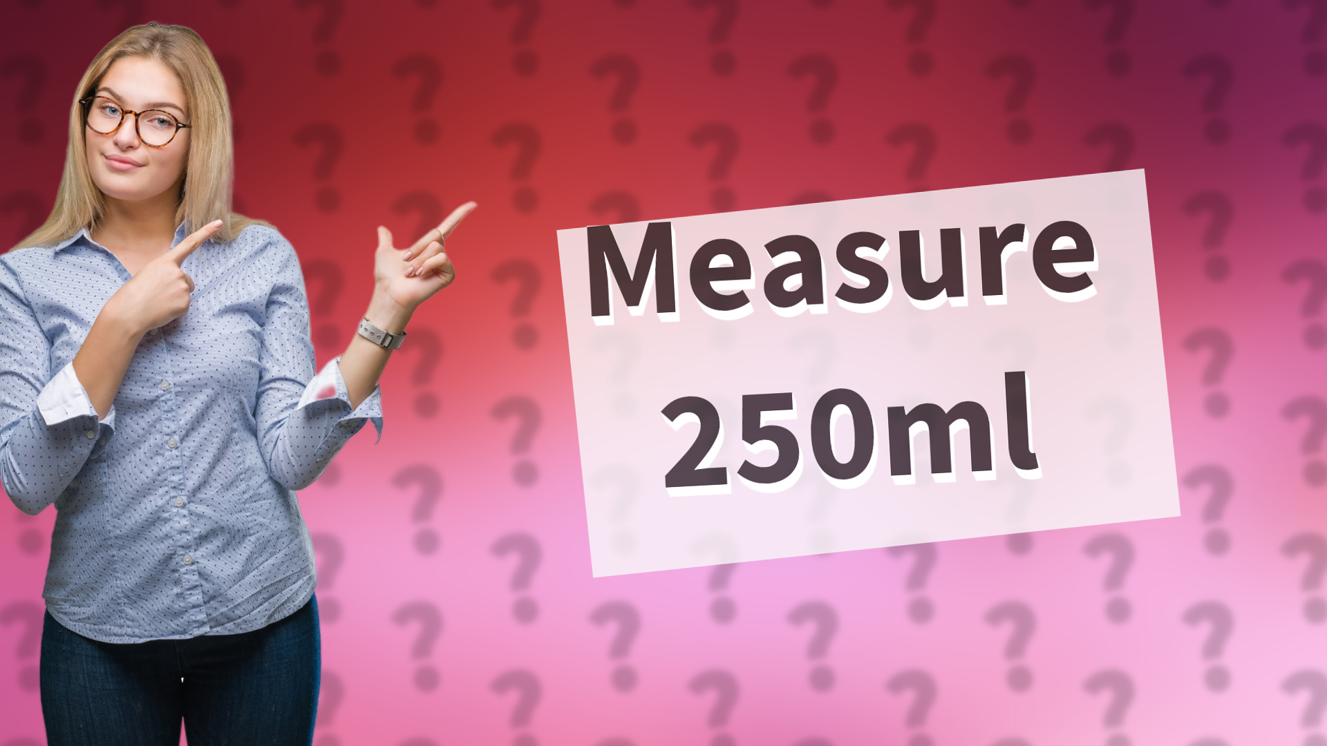 Measure 250ml