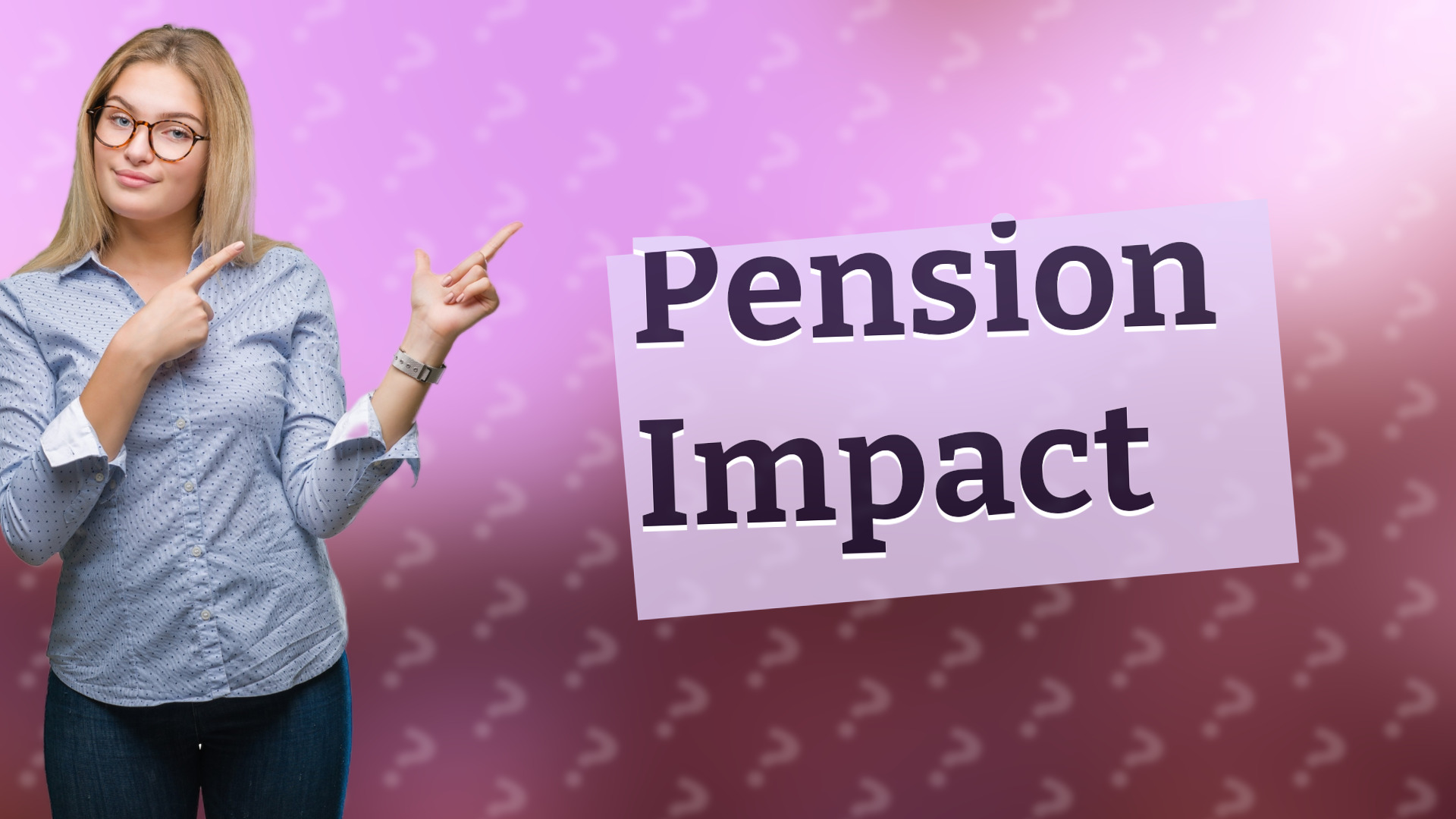 Pension Impact