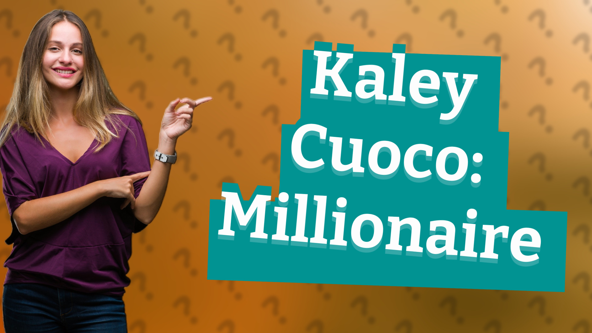 Kaley Cuoco: Millionaire