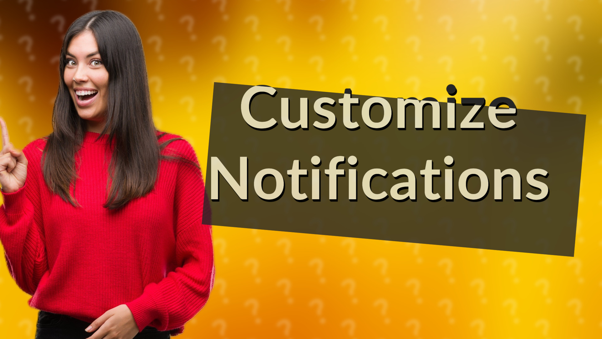 Customize Notifications