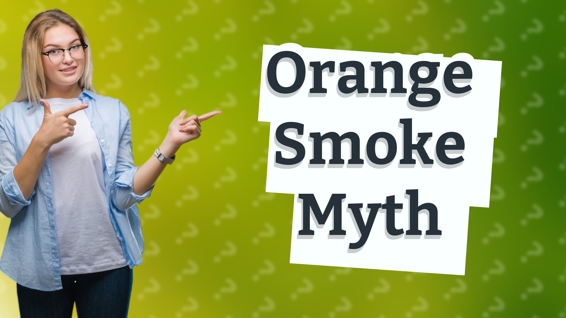 Orange Smoke Myth