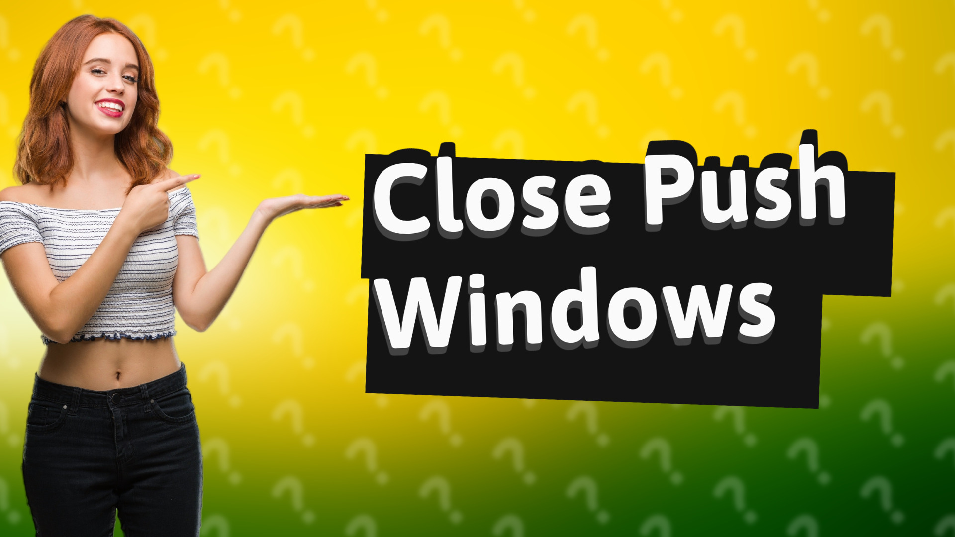 Close Push Windows