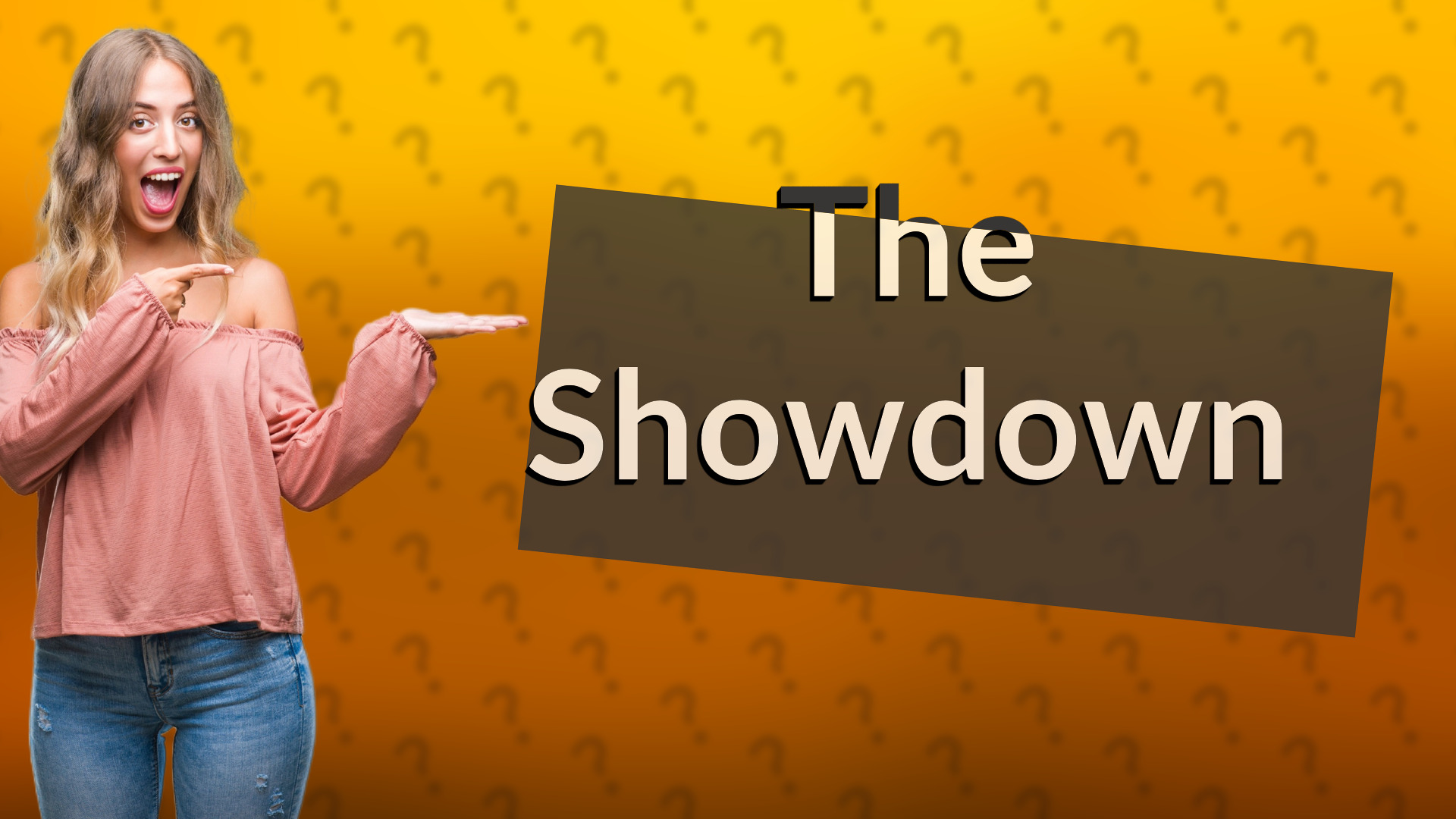 The Showdown