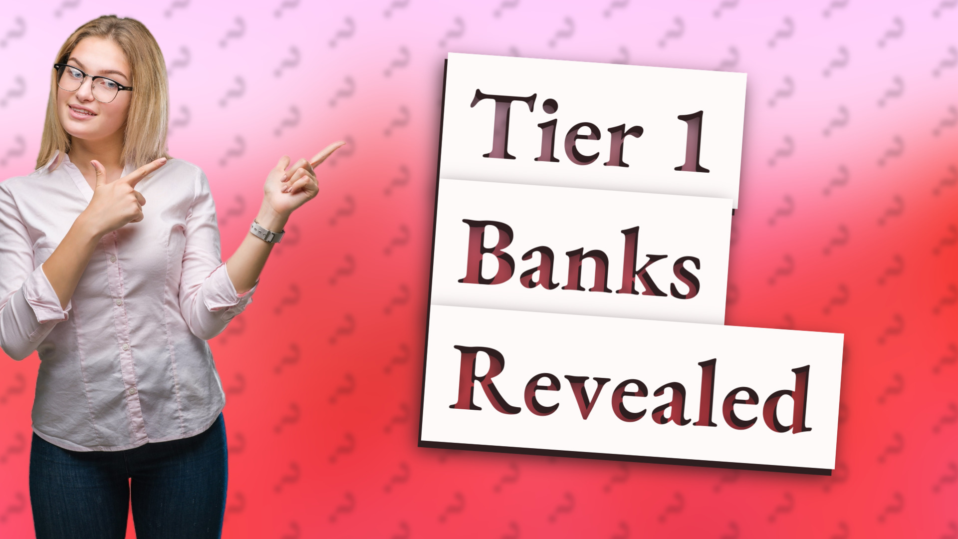 Tier 1 Banks Revealed