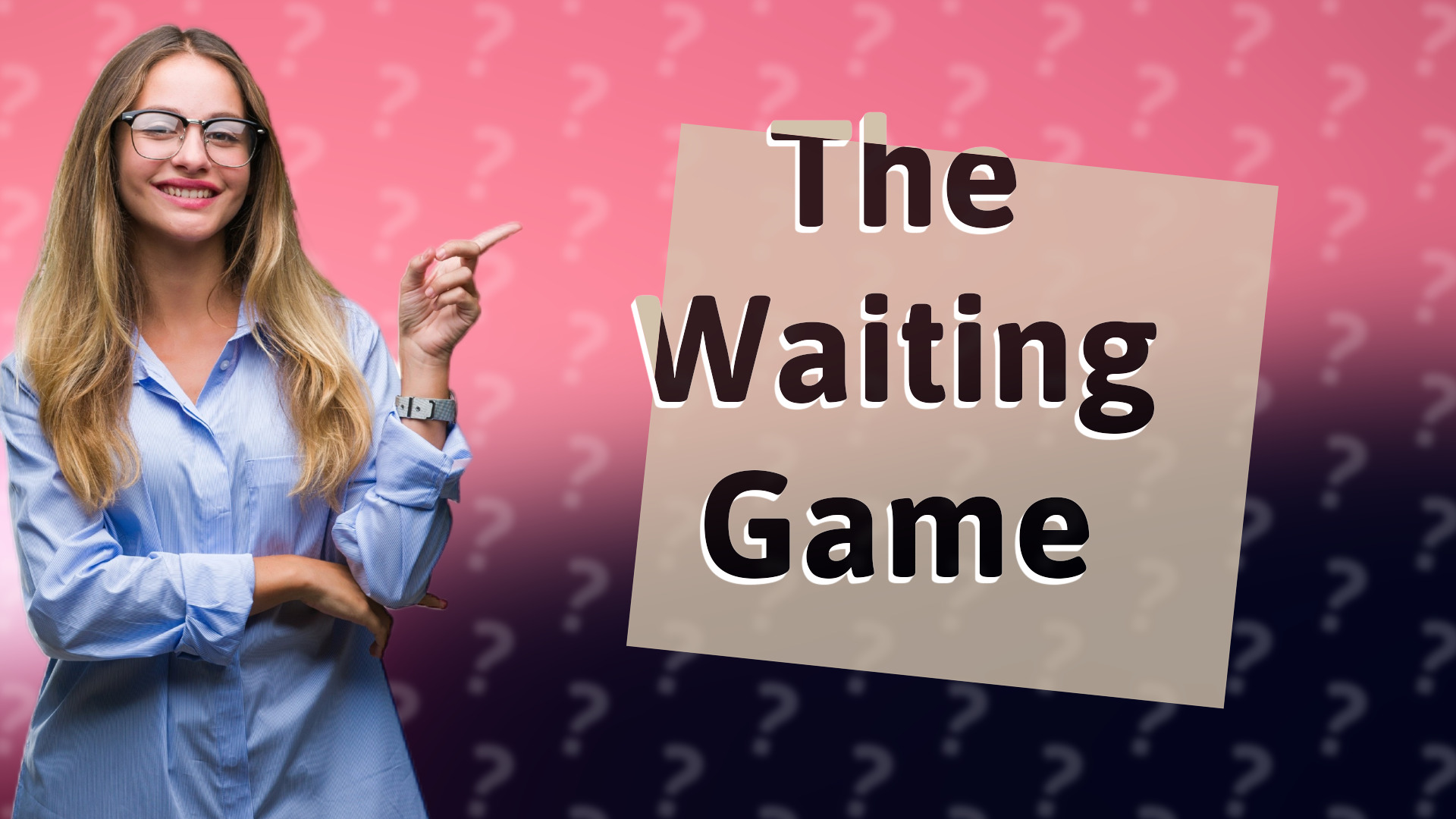 The Waiting Game