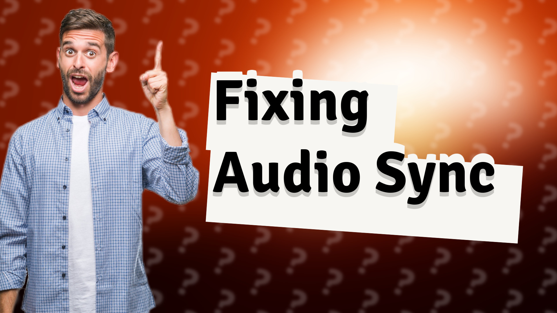 Fixing Audio Sync