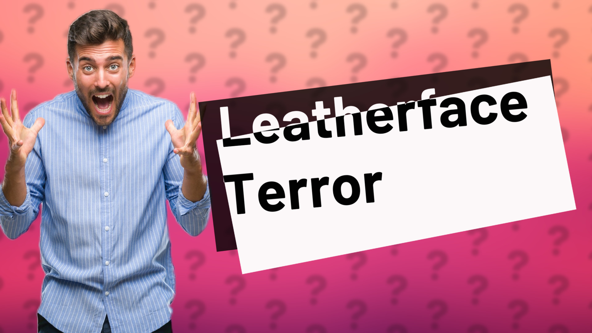 Leatherface Terror