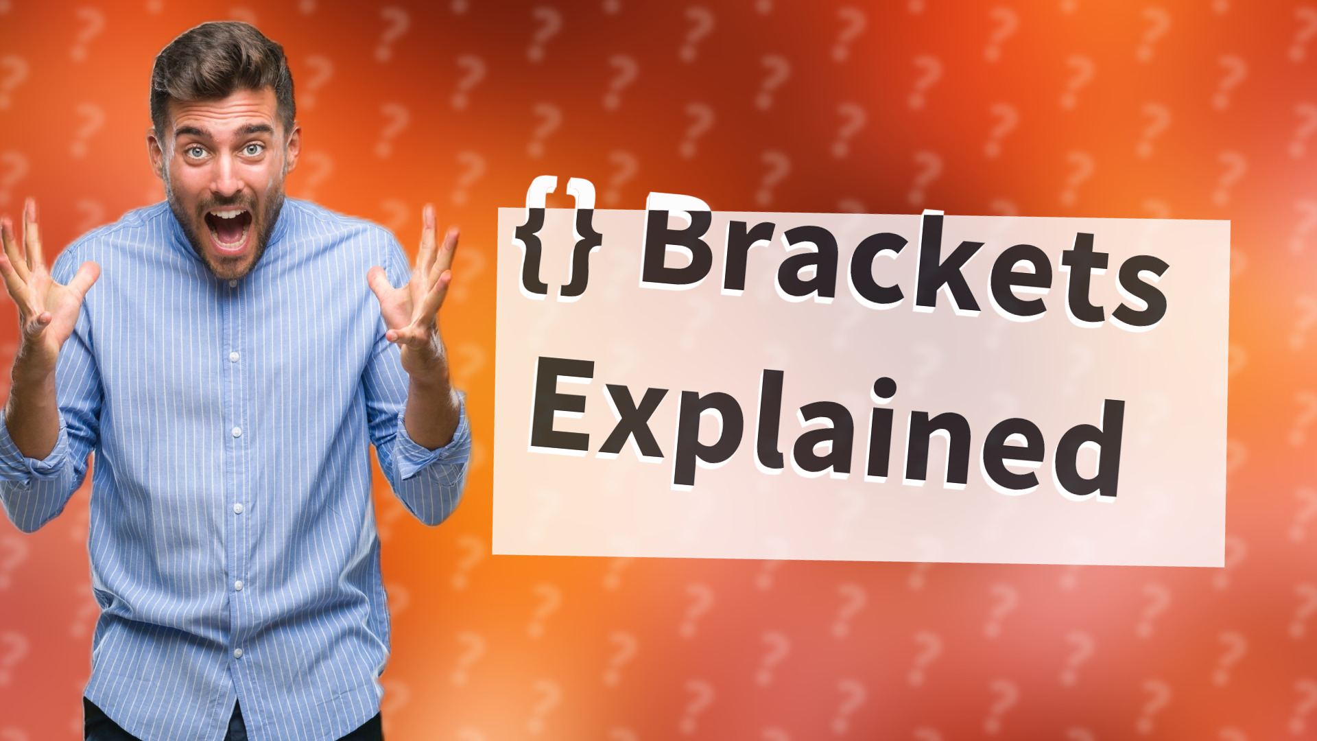 {} Brackets Explained