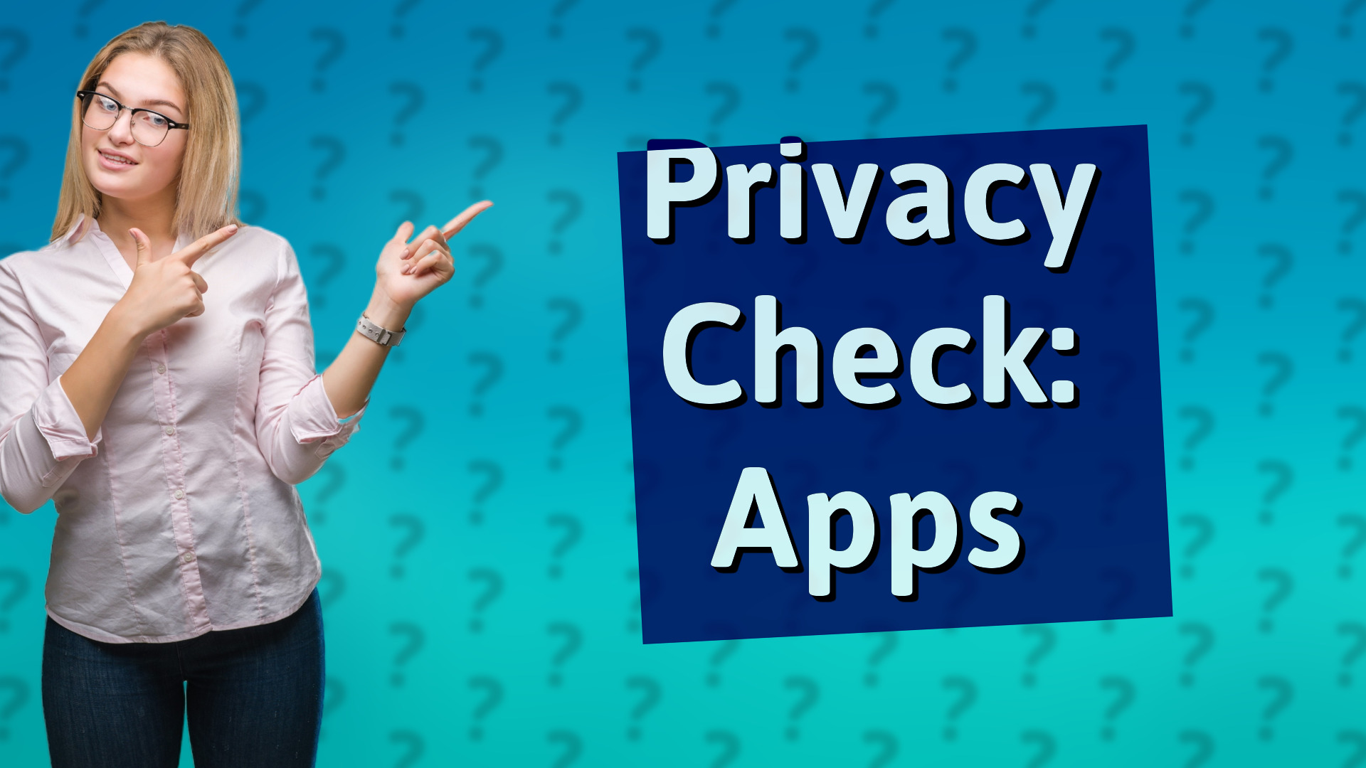 Privacy Check: Apps