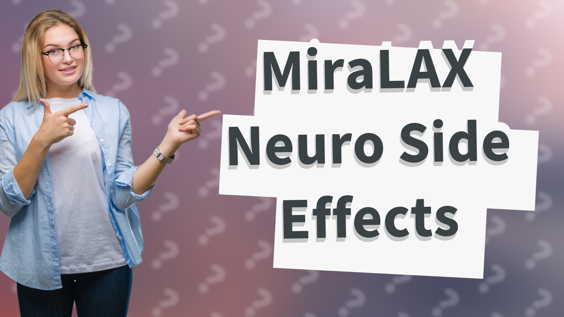 MiraLAX Neuro Side Effects