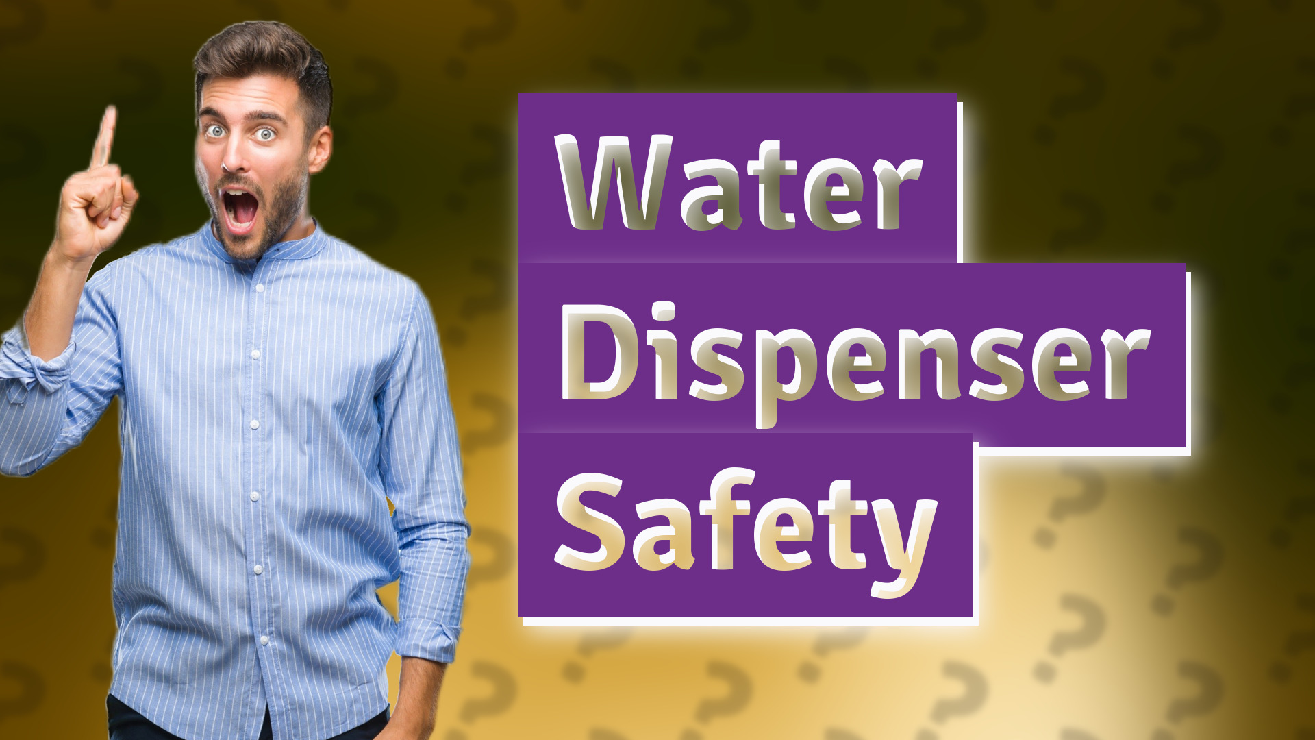 Water Dispenser Safety