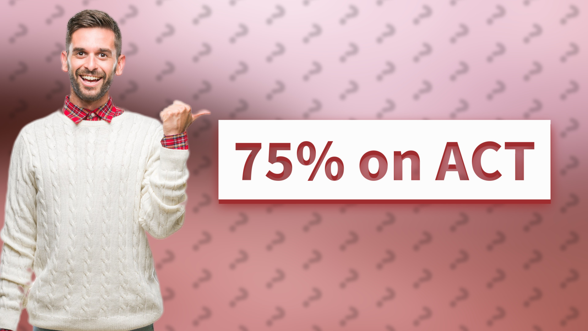 75% on ACT