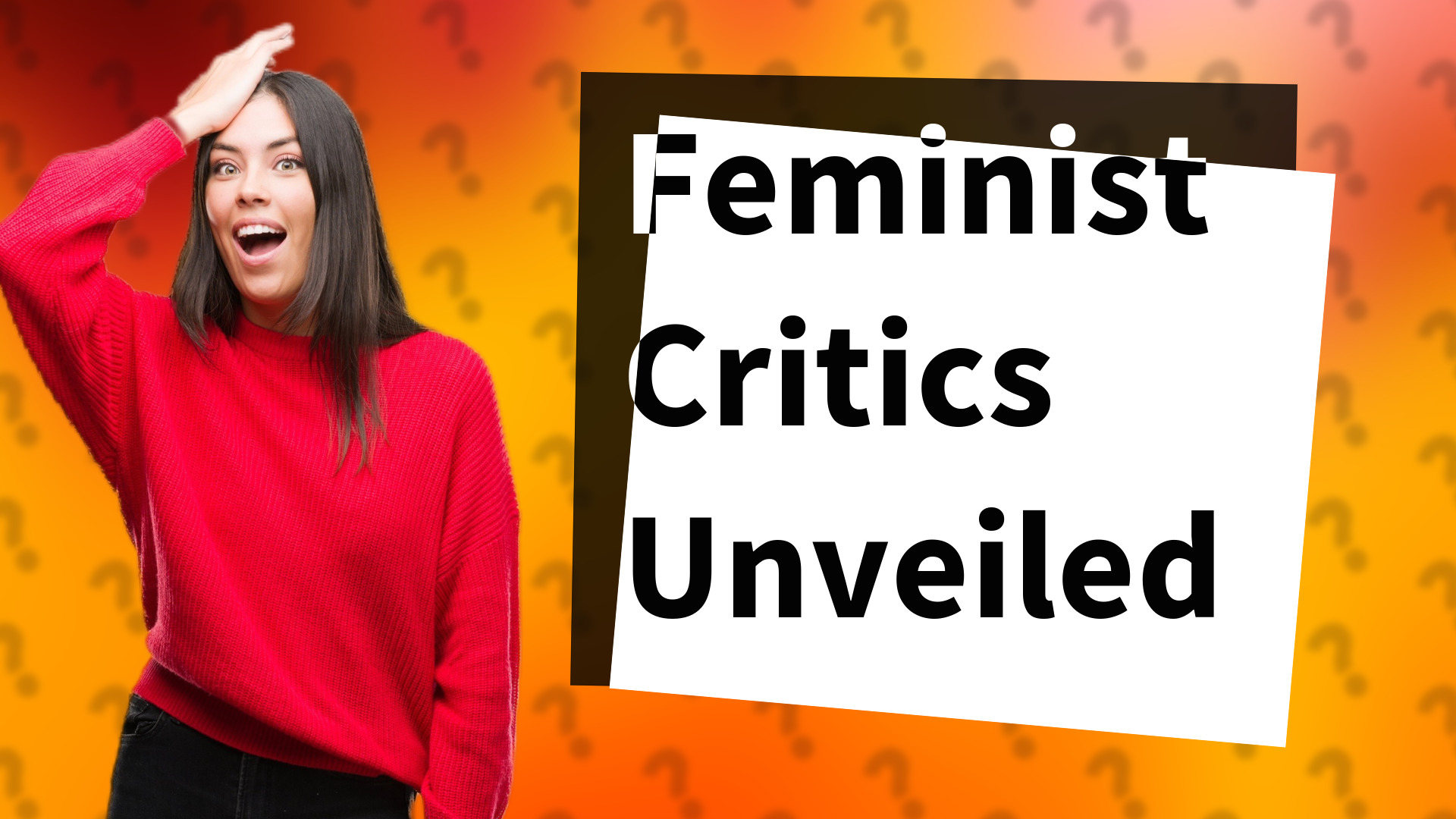 Feminist Critics Unveiled