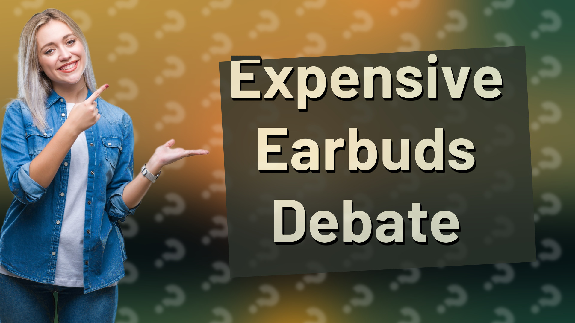 Expensive Earbuds Debate