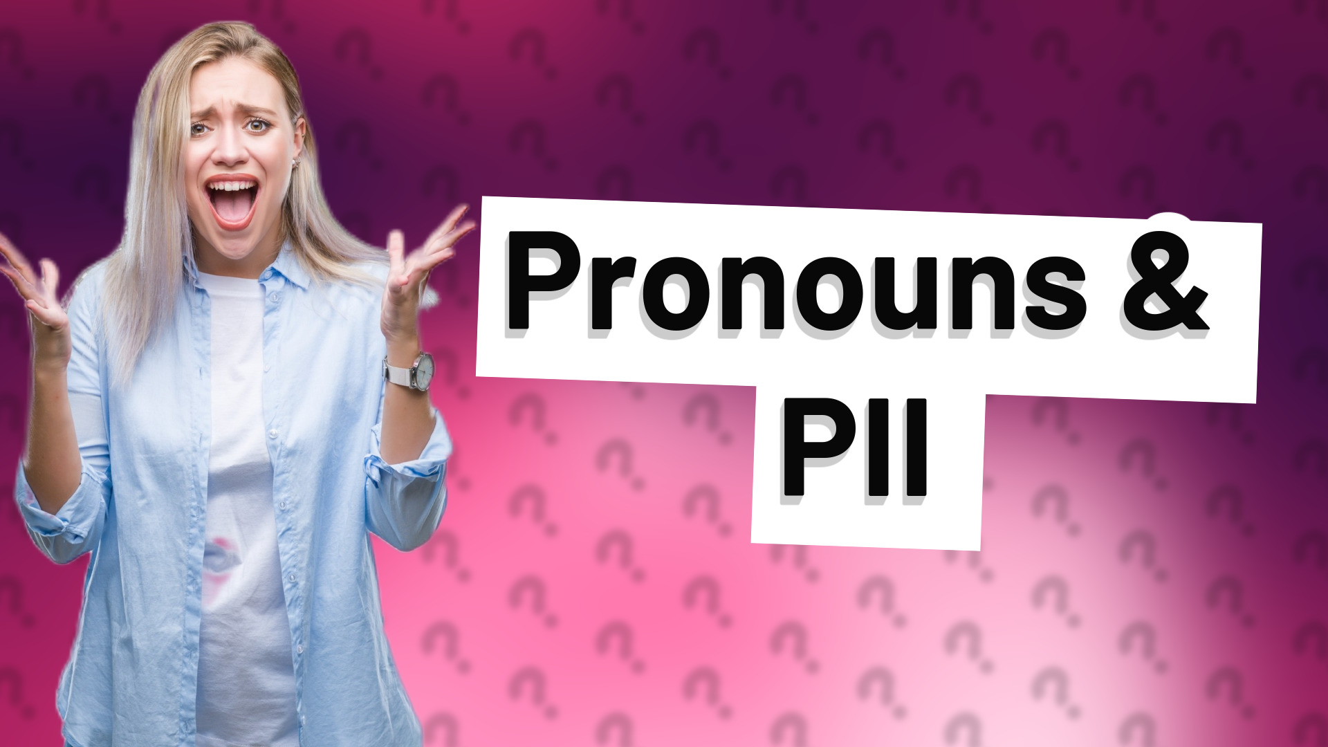 Pronouns & PII