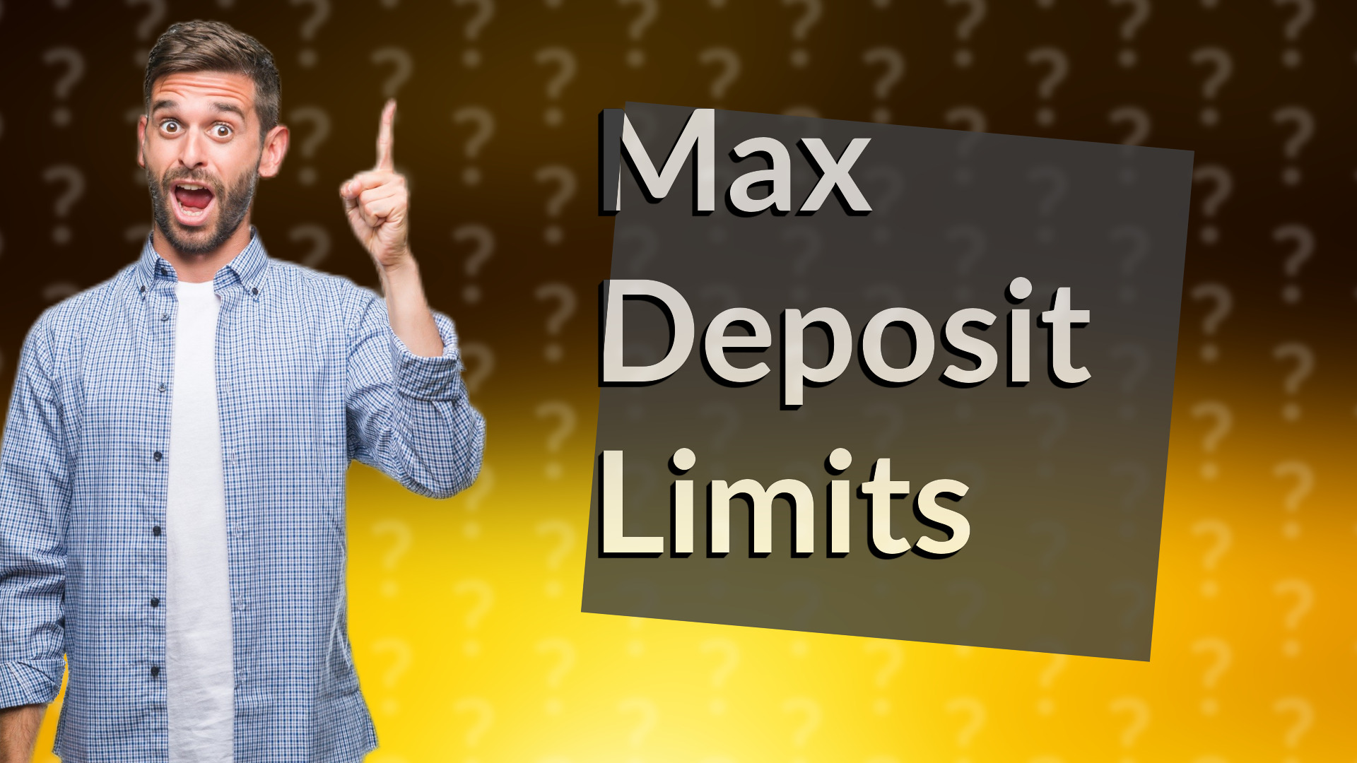 Max Deposit Limits