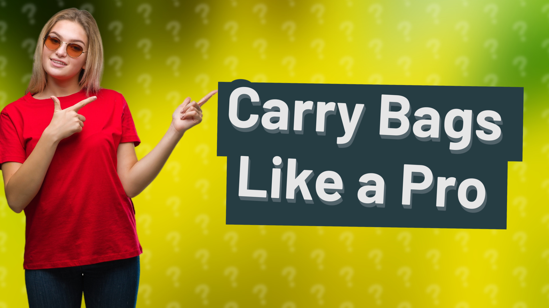 Carry Bags Like a Pro