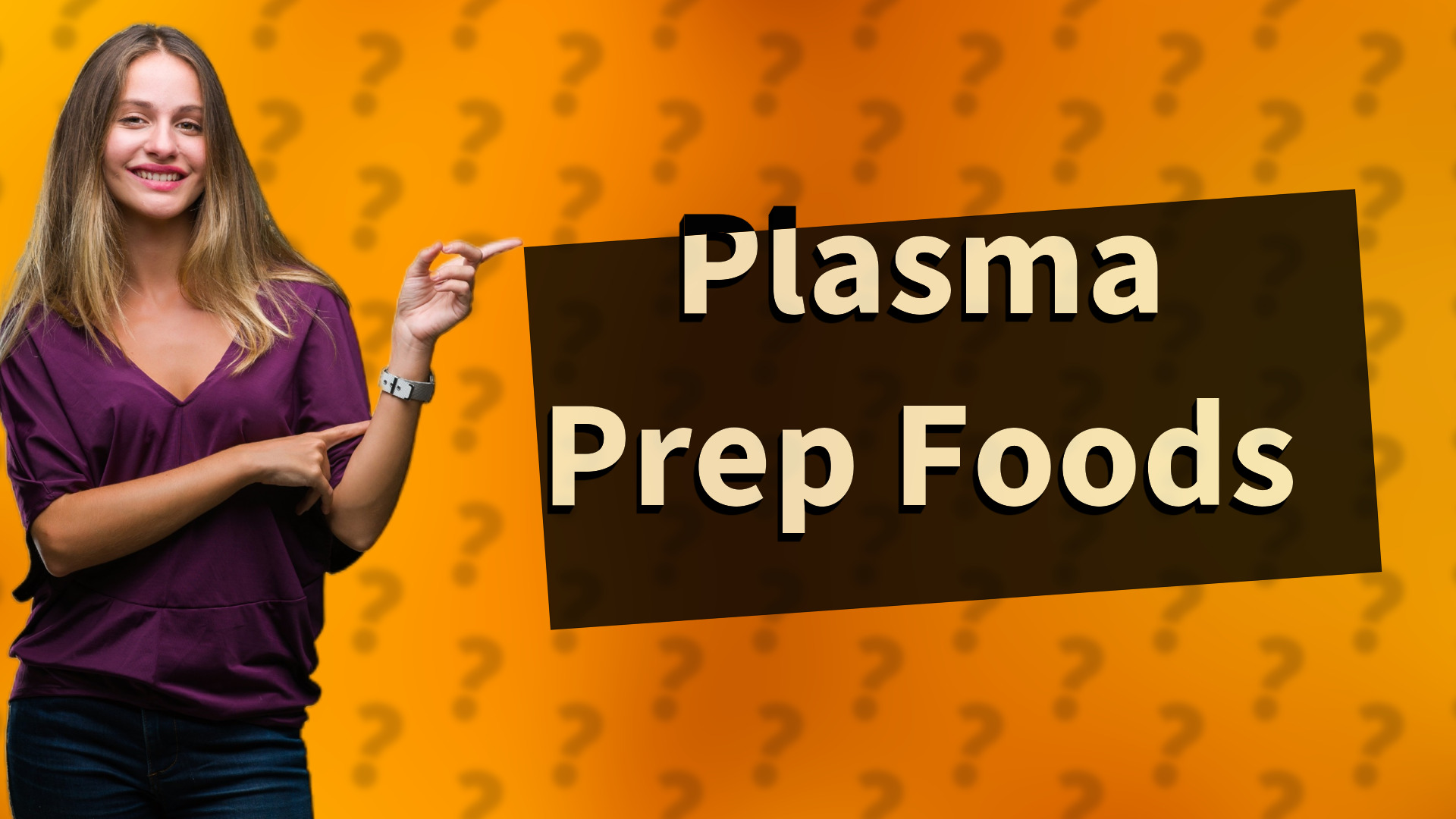 Plasma Prep Foods