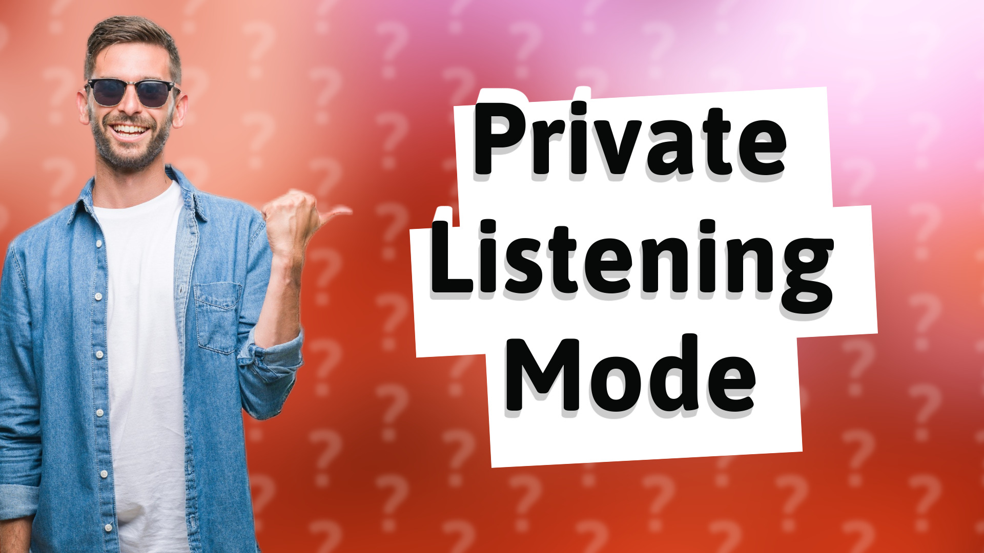 Private Listening Mode